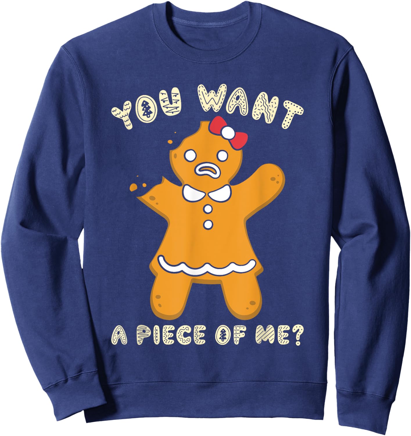 Gingerbread Woman You Want a Piece of Me? Christmas Sweatshirt - Sweatshirt | Navy