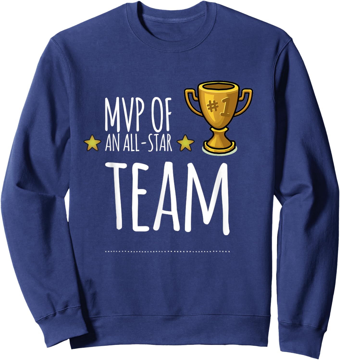 MVP of an ALL-STAR Team, with trophy and stars graphic Sweatshirt - Sweatshirt | Navy