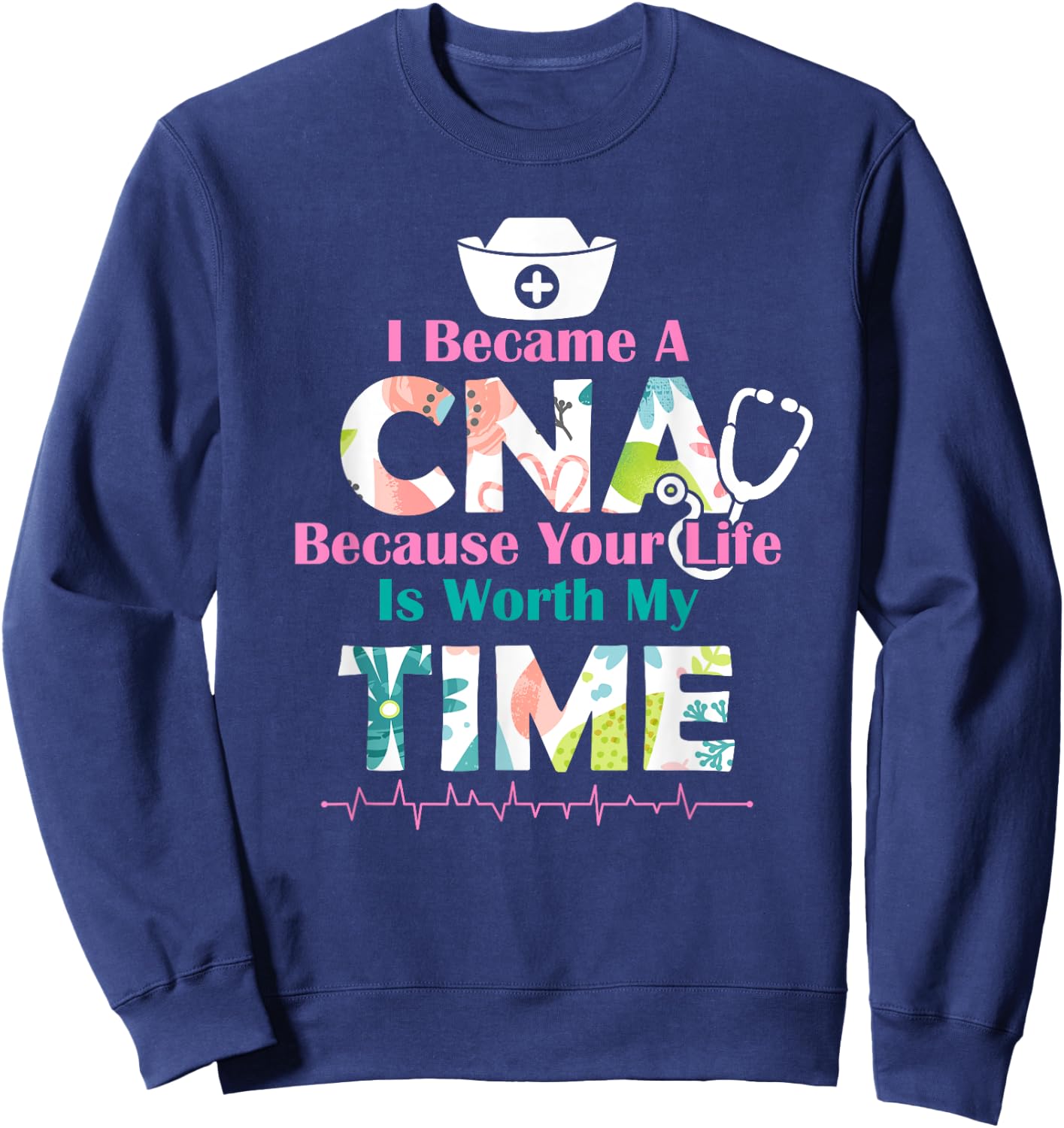 I Became A CNA Proud Nurse Nursing Saying Quote Gift Sweatshirt - Sweatshirt | Navy