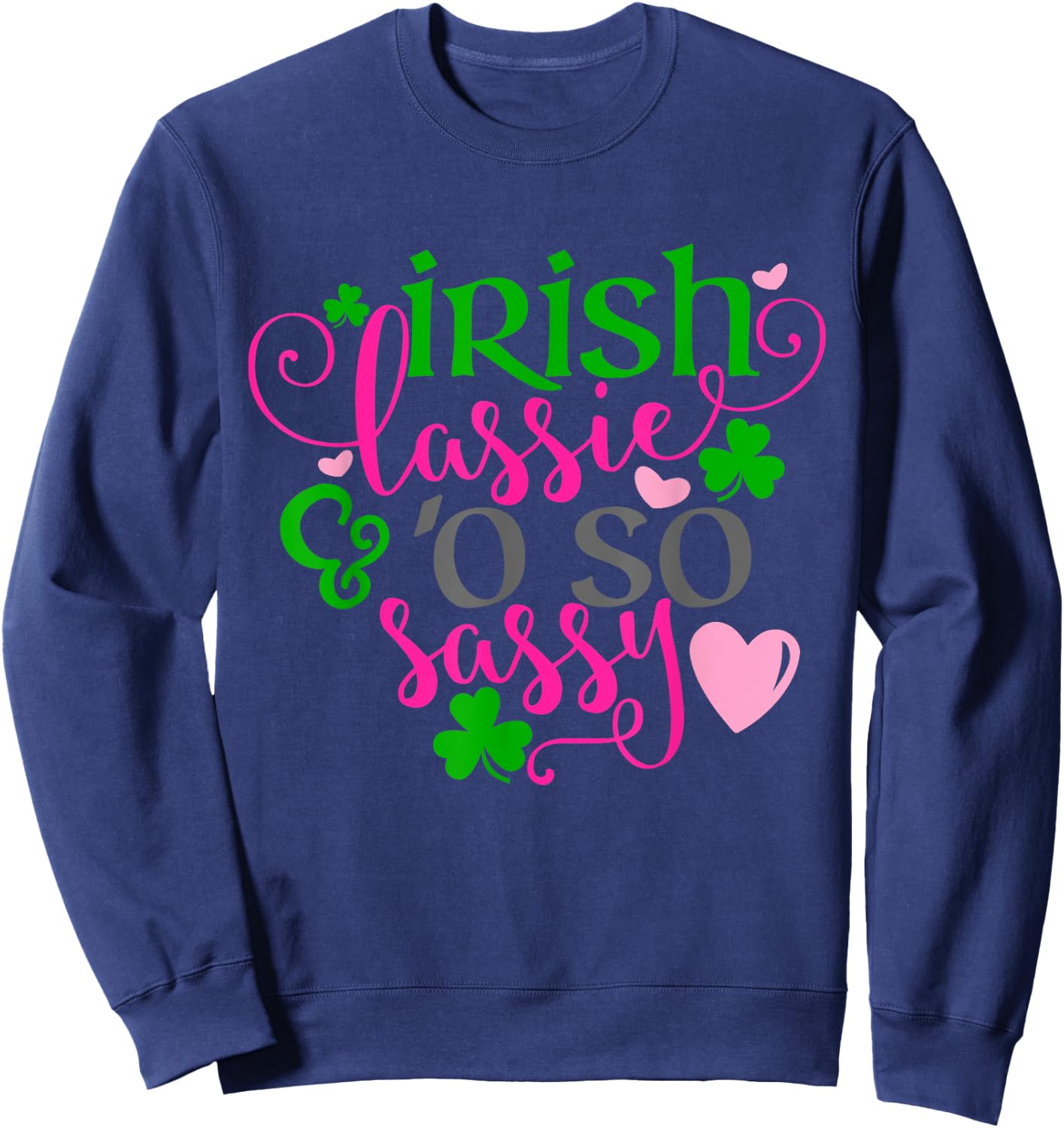 Girls St Patricks Day Shamrock Irish Lassie Oh So Sassy Kids Sweatshirt - Sweatshirt | Navy