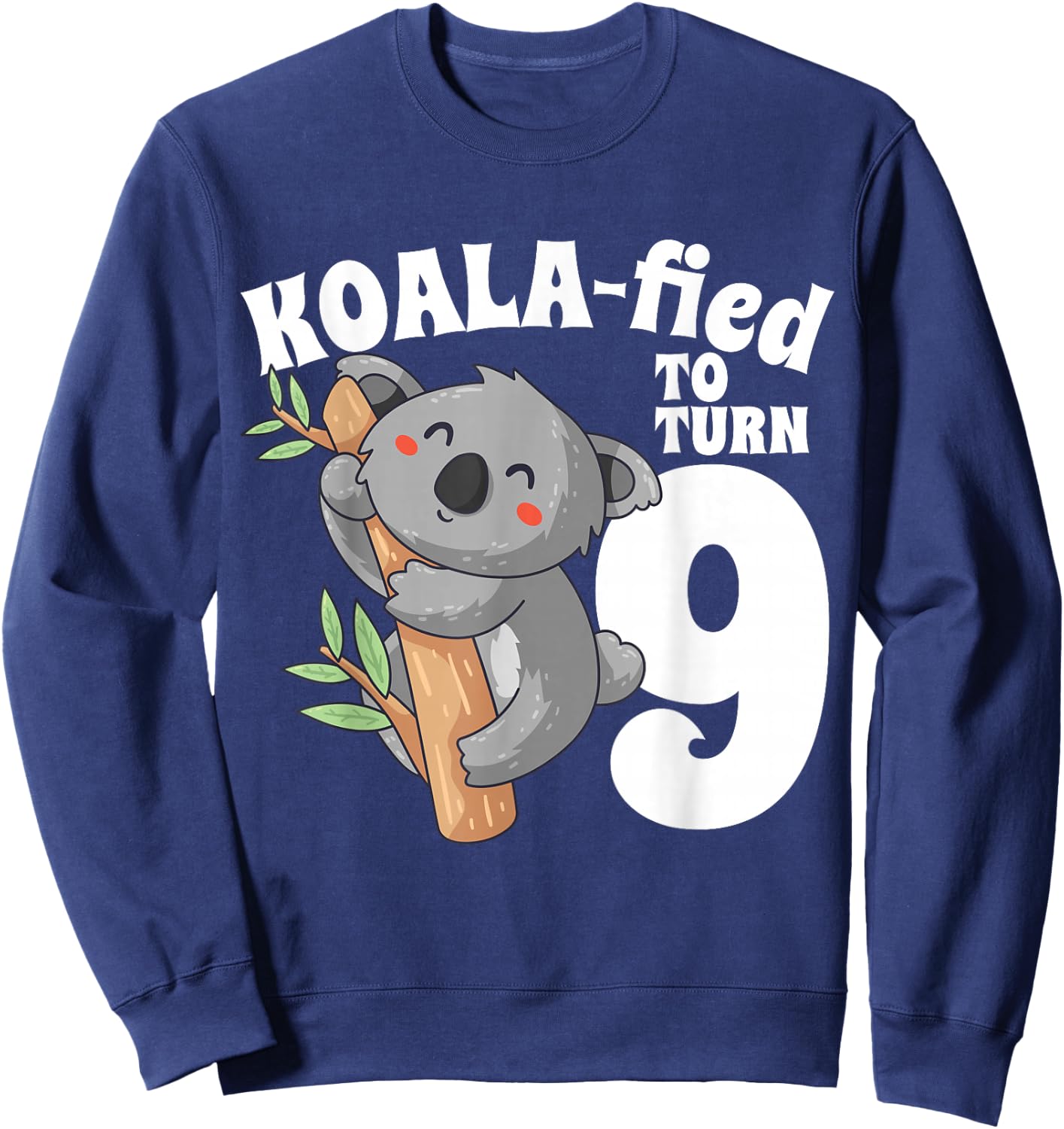 9 Year Old Koala Birthday Koalafied Girl Cute 9th Girls Gift Sweatshirt - Sweatshirt | Navy