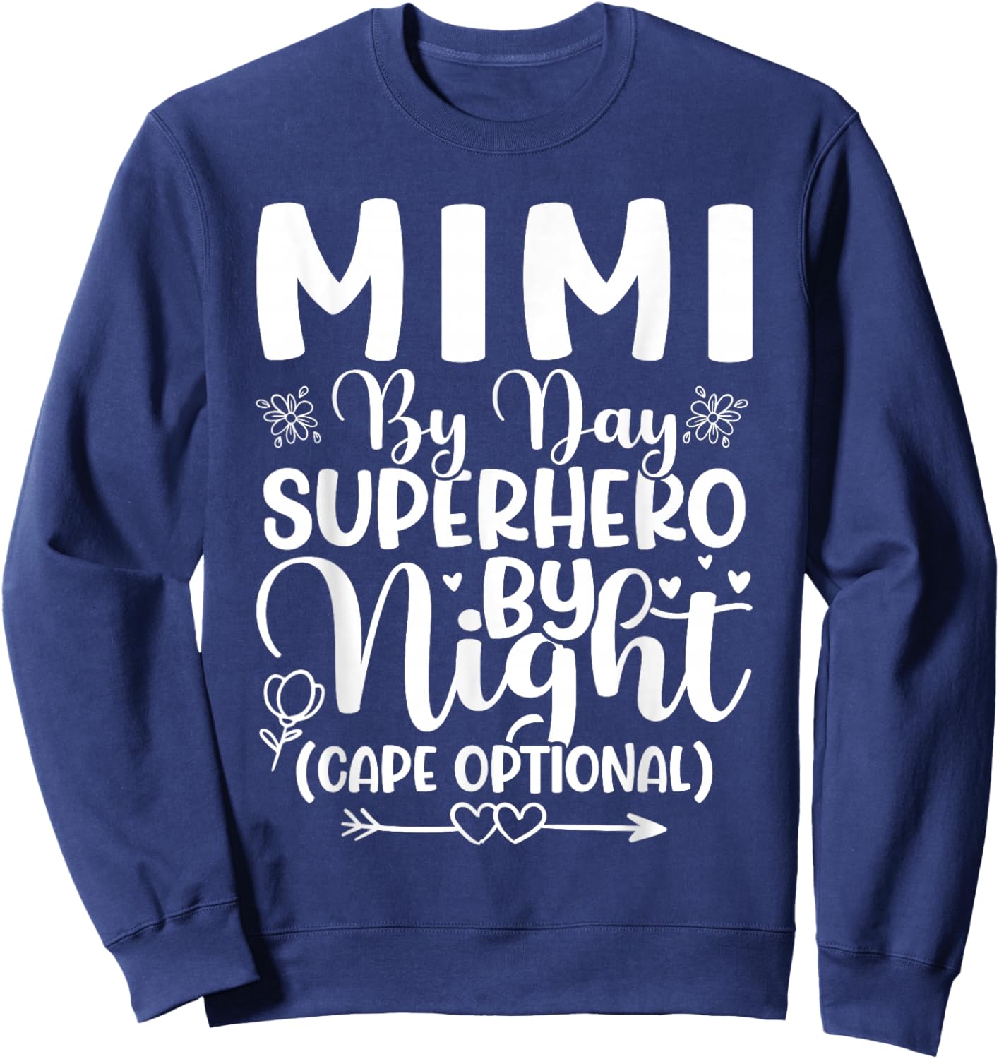 Mimi by Day, Superhero by Night (Cape Optional) Sweatshirt - Sweatshirt | Navy