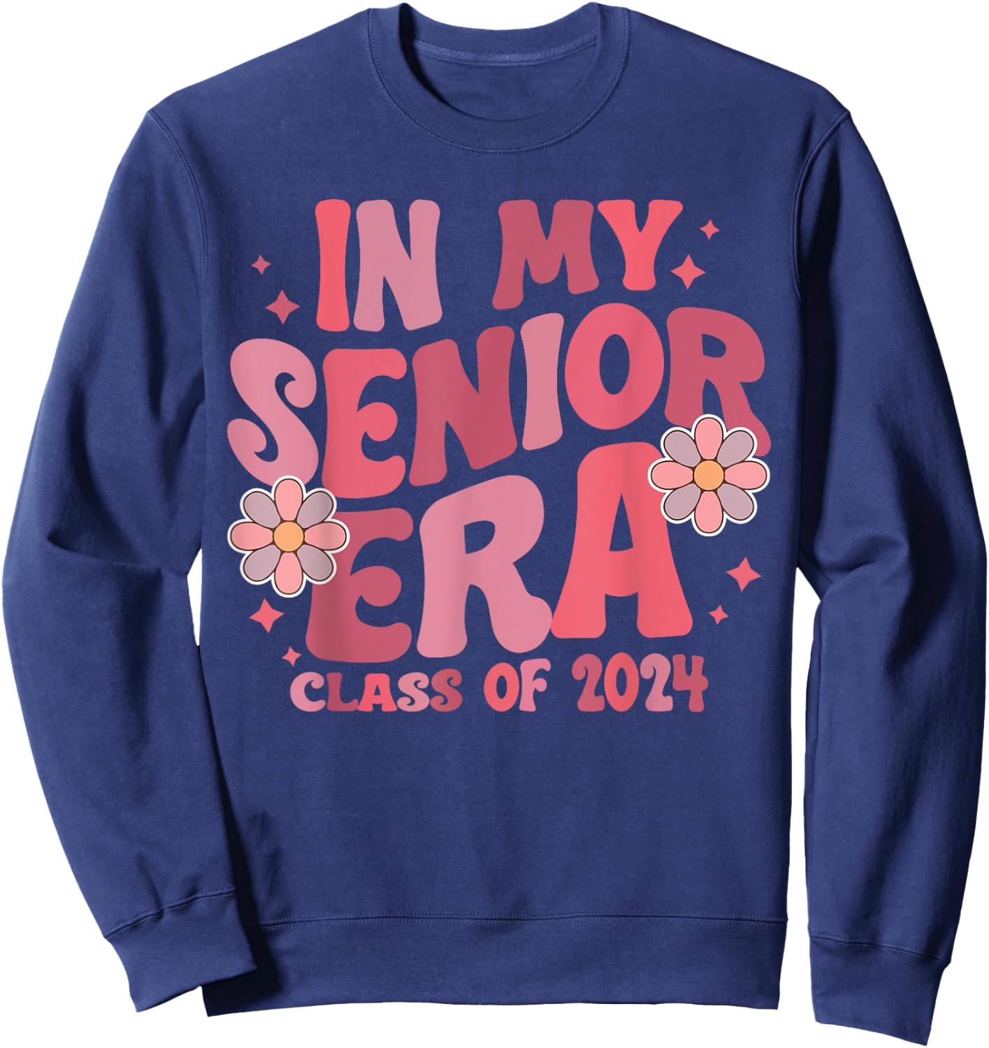 In My Senior Era Class Of 2024 College School Graduation Sweatshirt - Sweatshirt | Navy