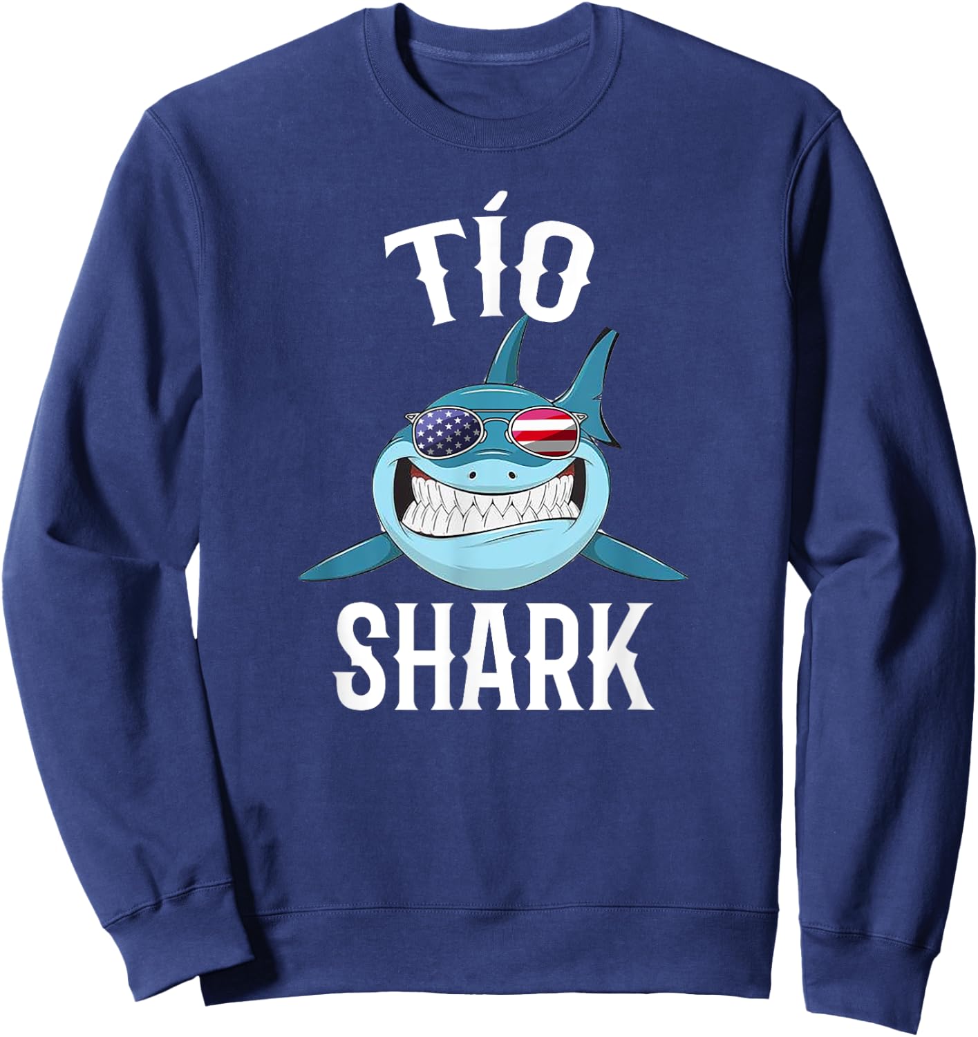 4th Of July Tio Shark Spanish Uncle Patriotic Sweatshirt - Sweatshirt | Navy