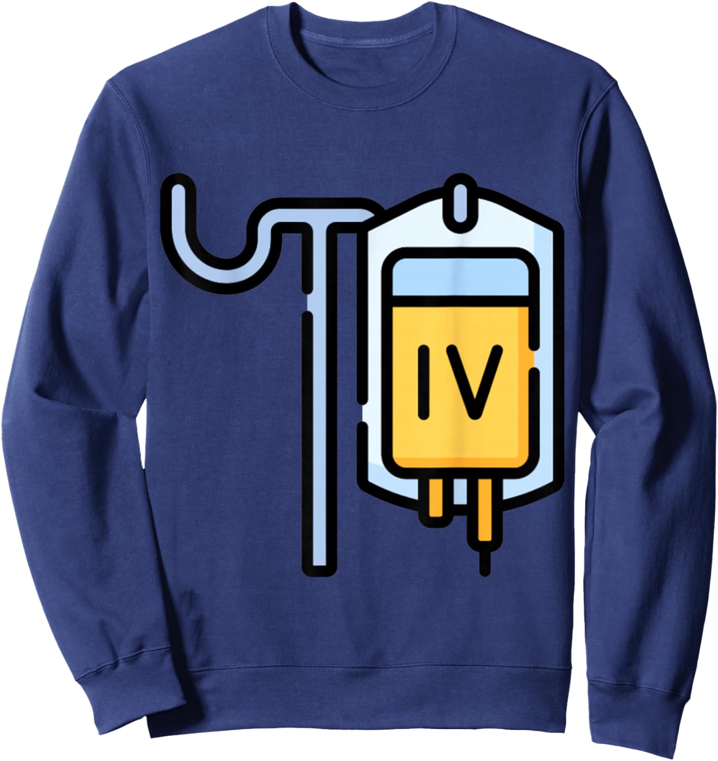 Clever Witty IV Designs Really Like IV Intravenous Drips Drip IV Dripping , Small, Black Sweatshirt - Sweatshirt | Navy