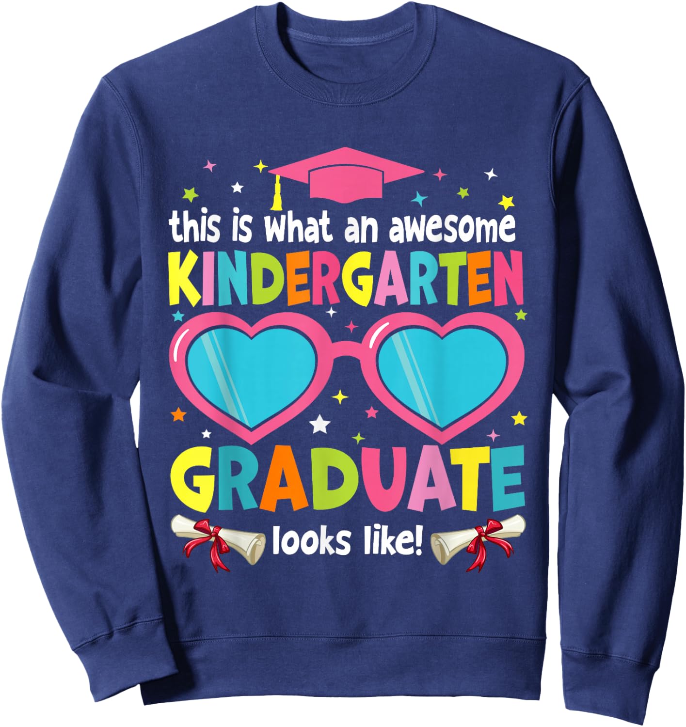 Awesome Kindergarten Graduate Looks Like 2024 Graduation Sweatshirt - Sweatshirt | Navy