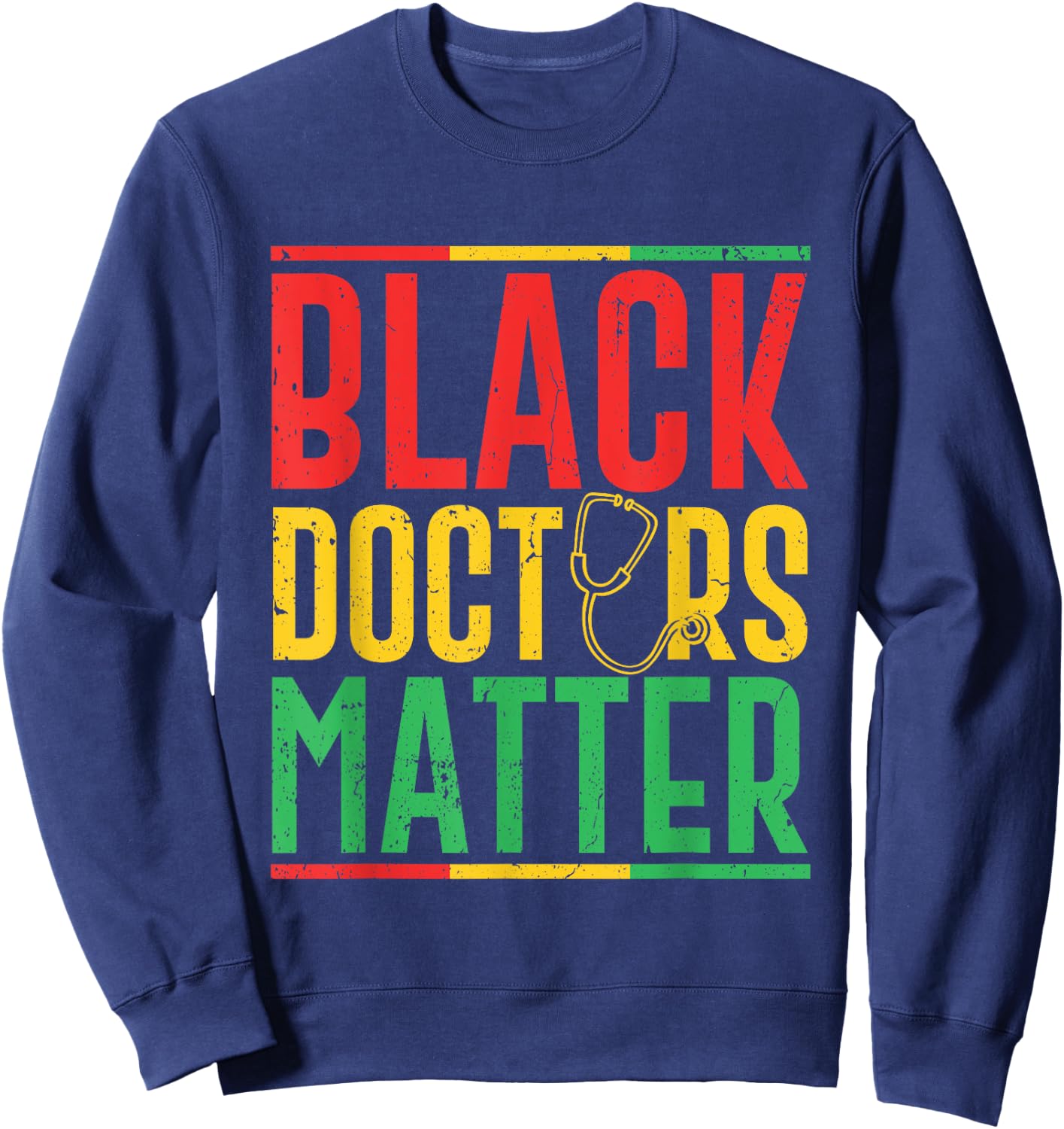 Black Doctors Matter - Pro Black Medical Doctor Pride Outfit Sweatshirt - Sweatshirt | Navy