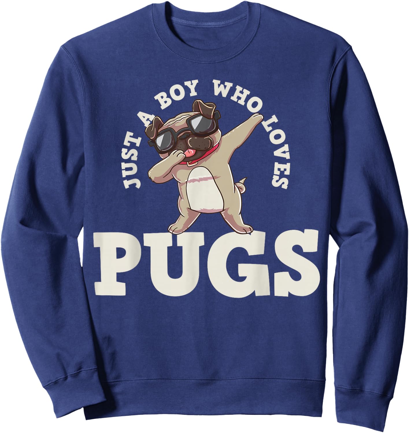 Just A Boy Who Loves Pugs Sweatshirt - Sweatshirt | Navy
