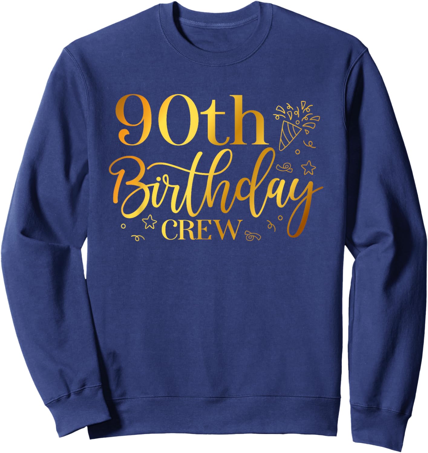 90th Birthday Crew 90 Years Old Bday Matching Group Party Sweatshirt - Sweatshirt | Navy