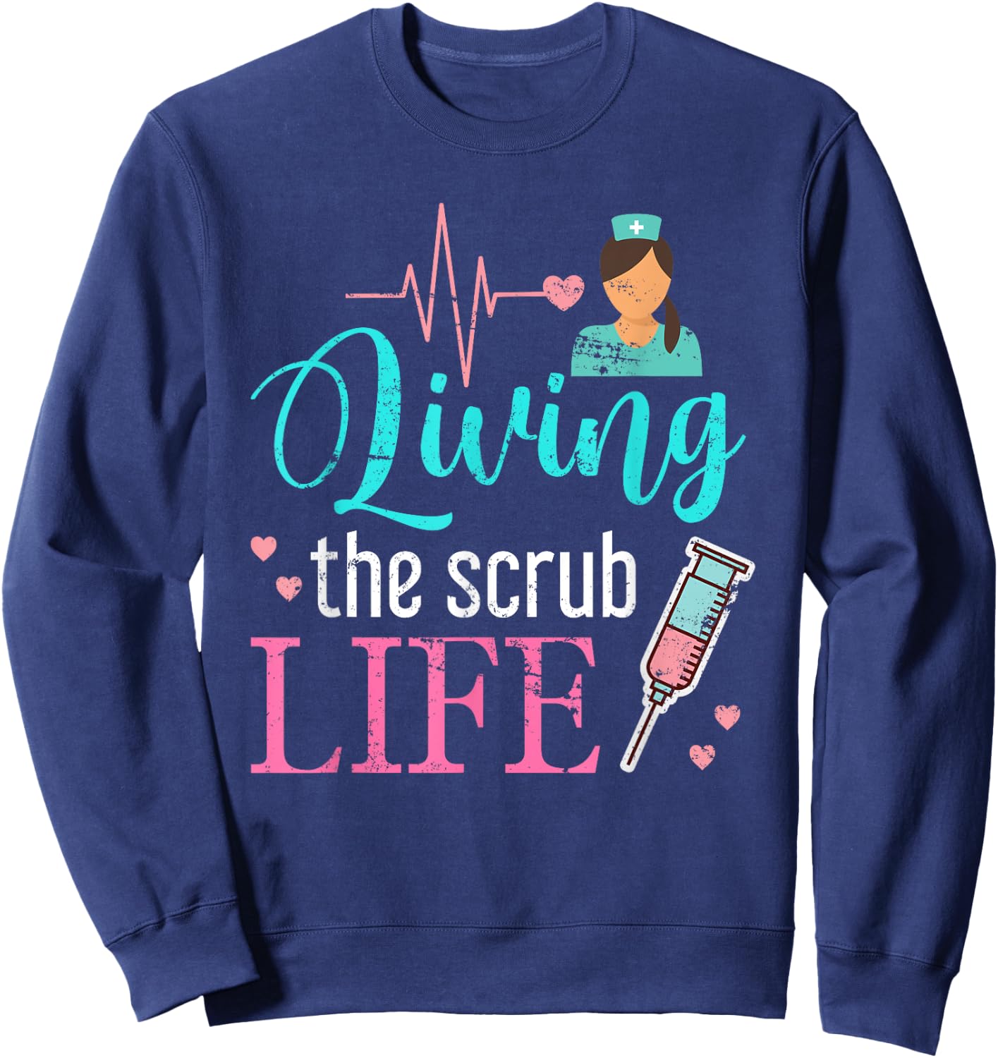 Living The Scrub Life Nurse Sweatshirt - Sweatshirt | Navy