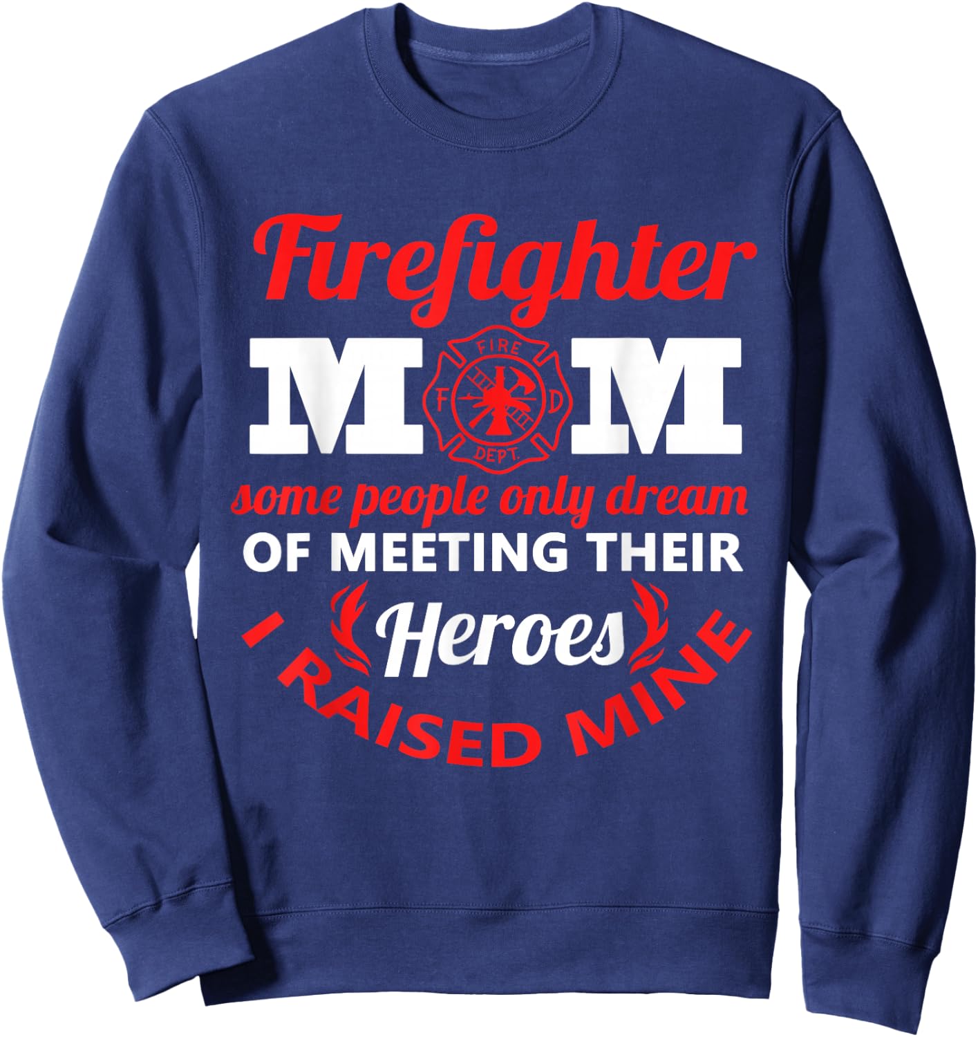 Firefighter Mom Firemen Proud Mama Mothers Day Sweatshirt - Sweatshirt | Navy