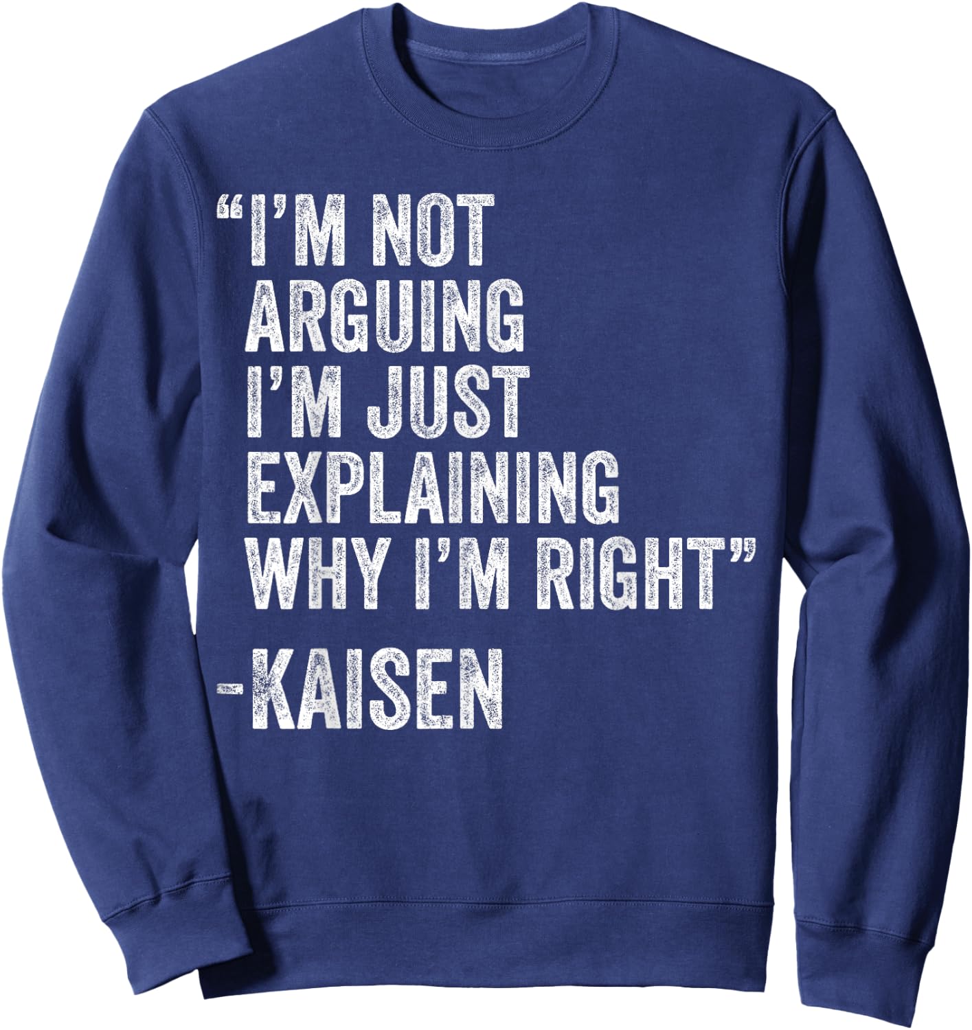 Kaisen Quote Funny Birthday Custom Name Idea Engineer Sweatshirt - Sweatshirt | Navy
