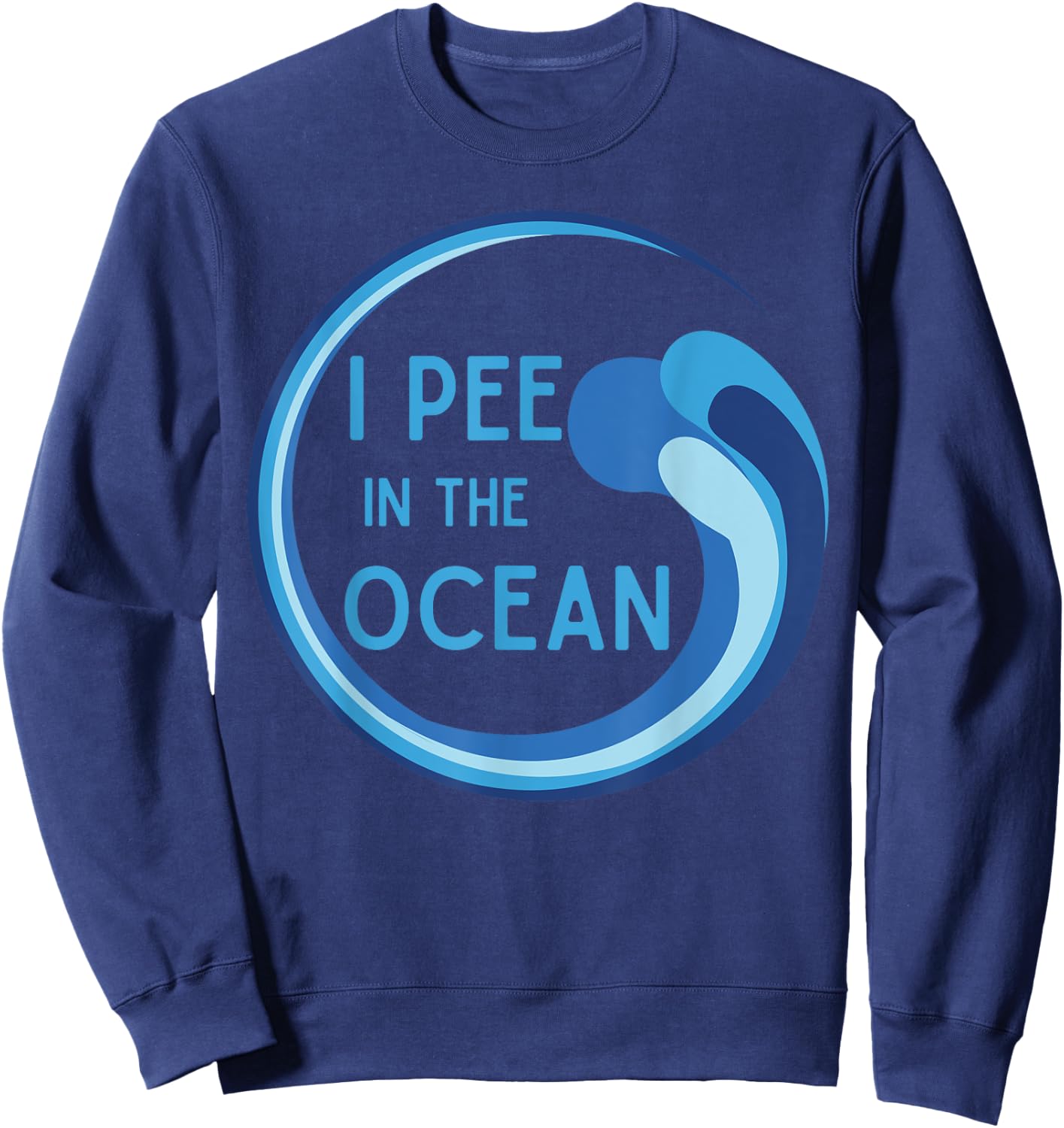 I Pee in the Ocean Beach Vacation Sweatshirt - Sweatshirt | Navy