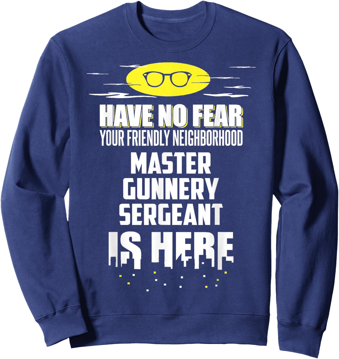 Funny Master Gunnery Sergeant Have No Fear Sweatshirt - Sweatshirt | Navy