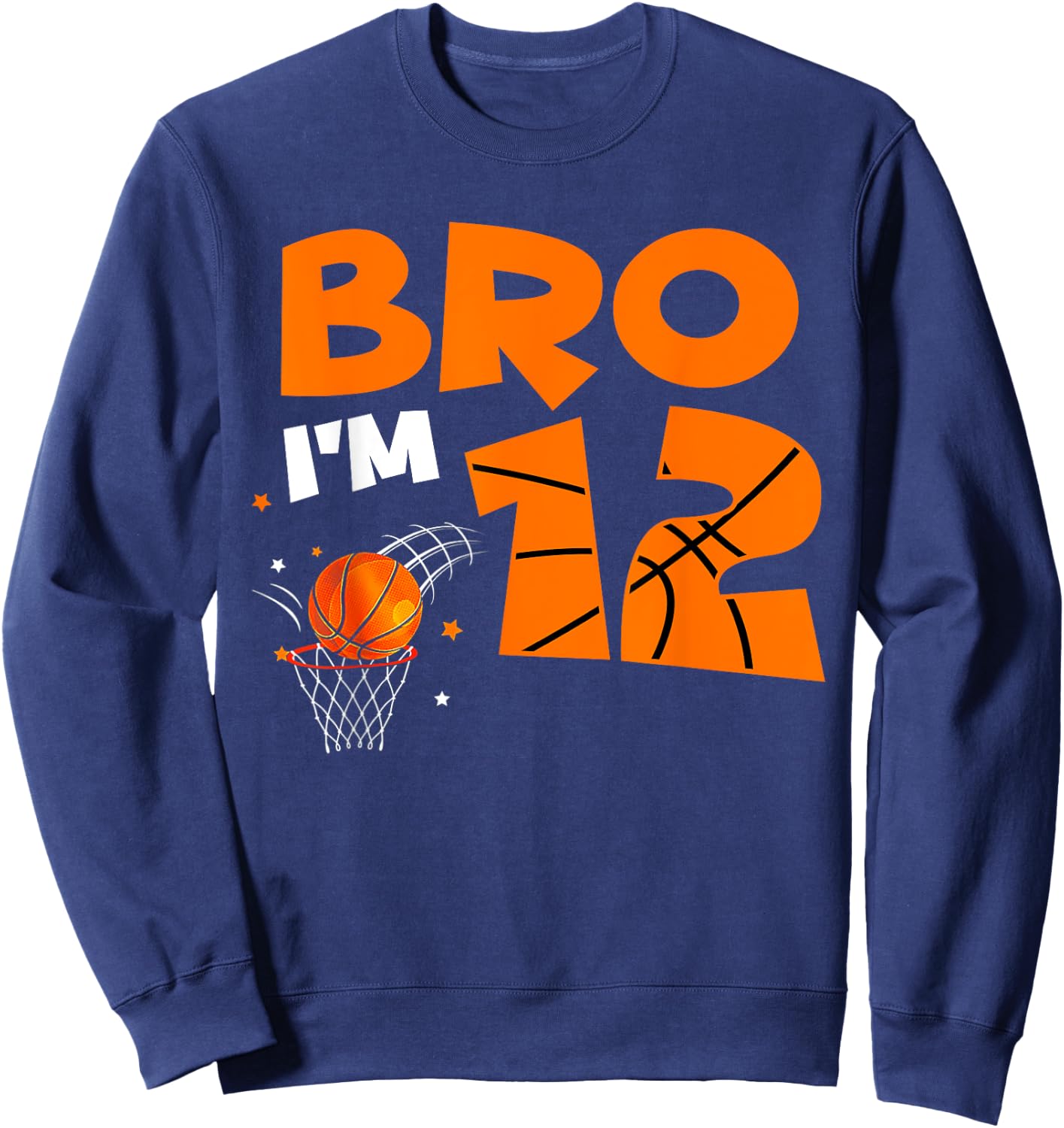 12th Birthday Shirt Boy Bro I'm 12 Year Old Basketball Theme Sweatshirt - Sweatshirt | Navy