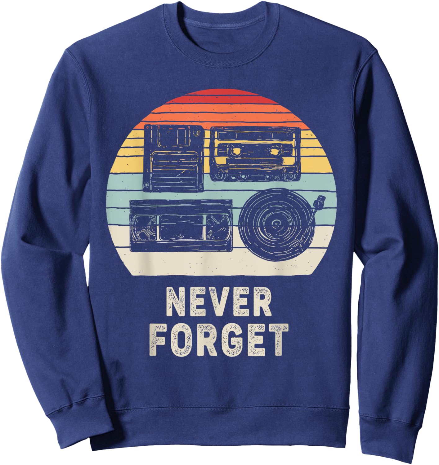 Vintage Retro Never Forget Nostalgia Sweatshirt - Sweatshirt | Navy