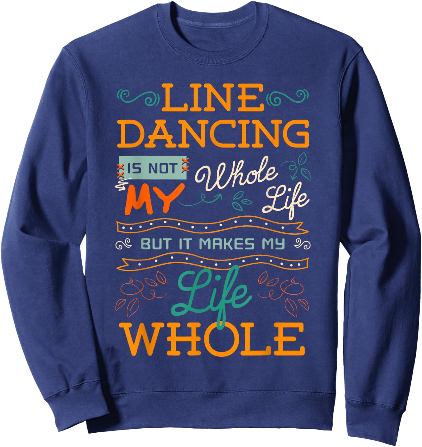 Line Dancing Choreographed Dance Teacher Group Dancer Gift Women Girls Kids Sweatshirt - Sweatshirt | Navy