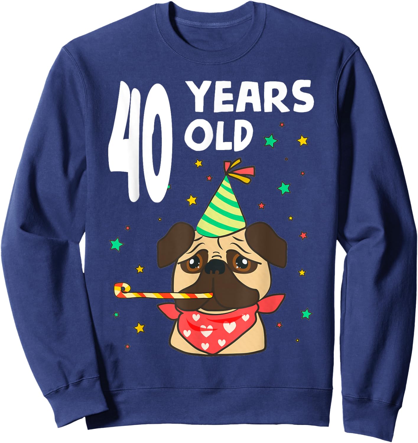 40th Birthday Pug Dog Lover Party 40 Year Old Funny B-Day Sweatshirt - Sweatshirt | Navy