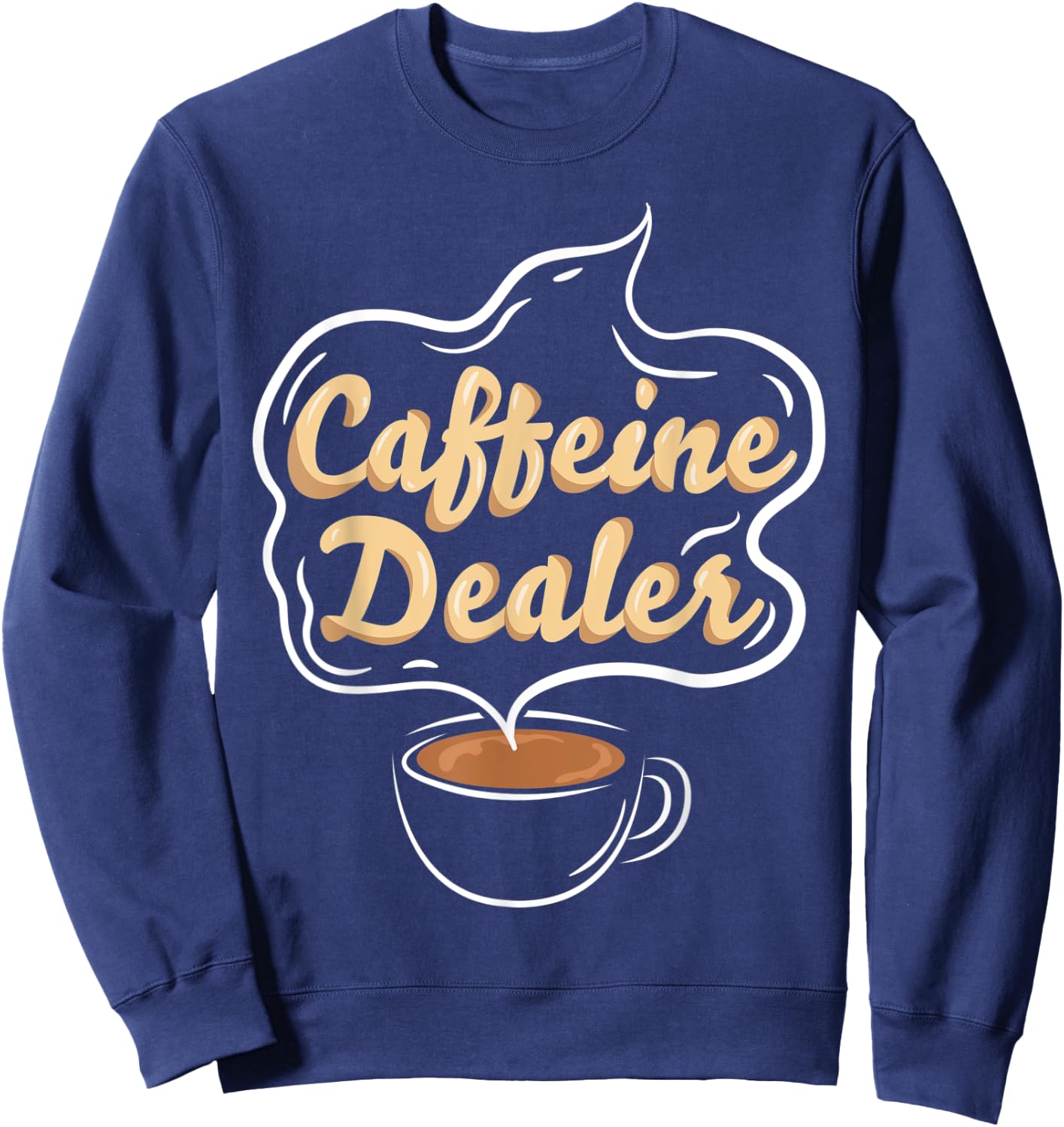 Caffeine Dealer Barista coffee coffeemaker waitress waiter Sweatshirt - Sweatshirt | Navy