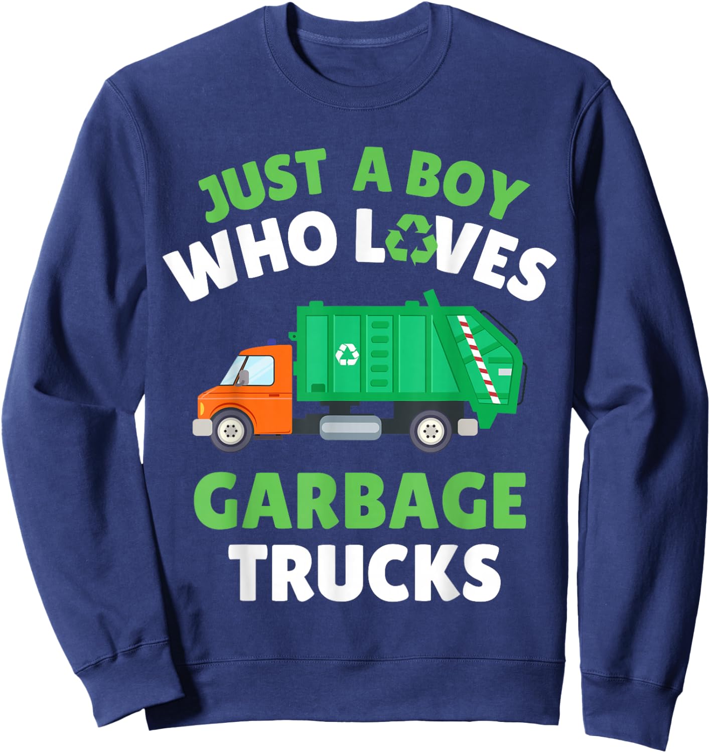 Just A Boy Who Loves Garbage Trucks Kids Toddler Baby 5T 4T Sweatshirt - Sweatshirt | Navy