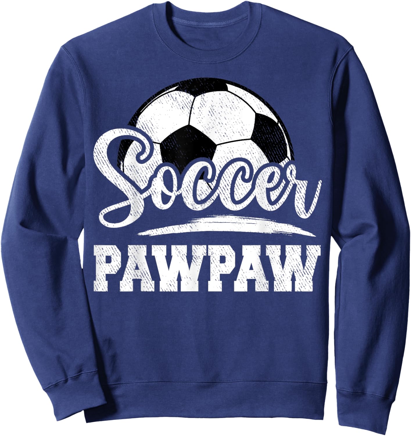 Soccer Pawpaw Soccer Player Game Day Father's Day Sweatshirt - Sweatshirt | Navy