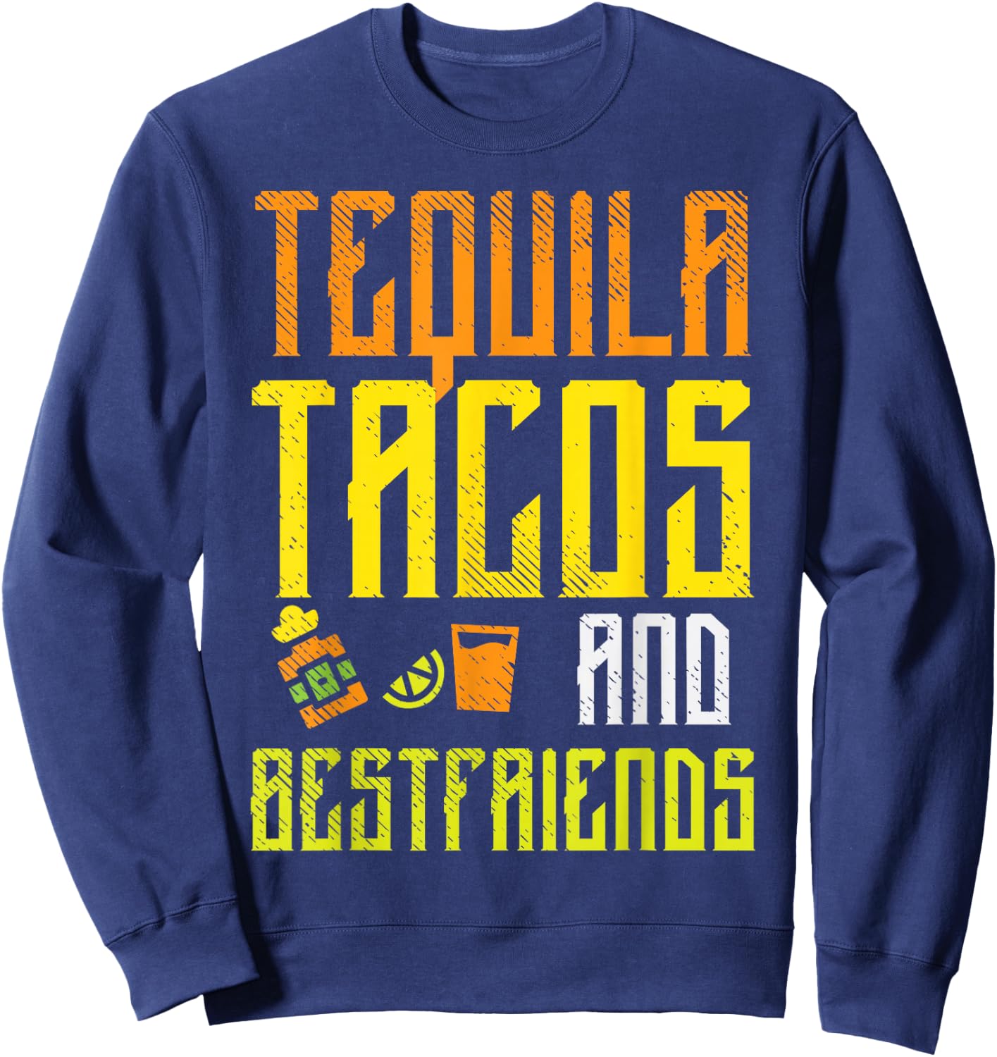 Tequila Tacos Bestfriends Funny Cinco De Mayo Drinking Team Sweatshirt - Sweatshirt | Navy