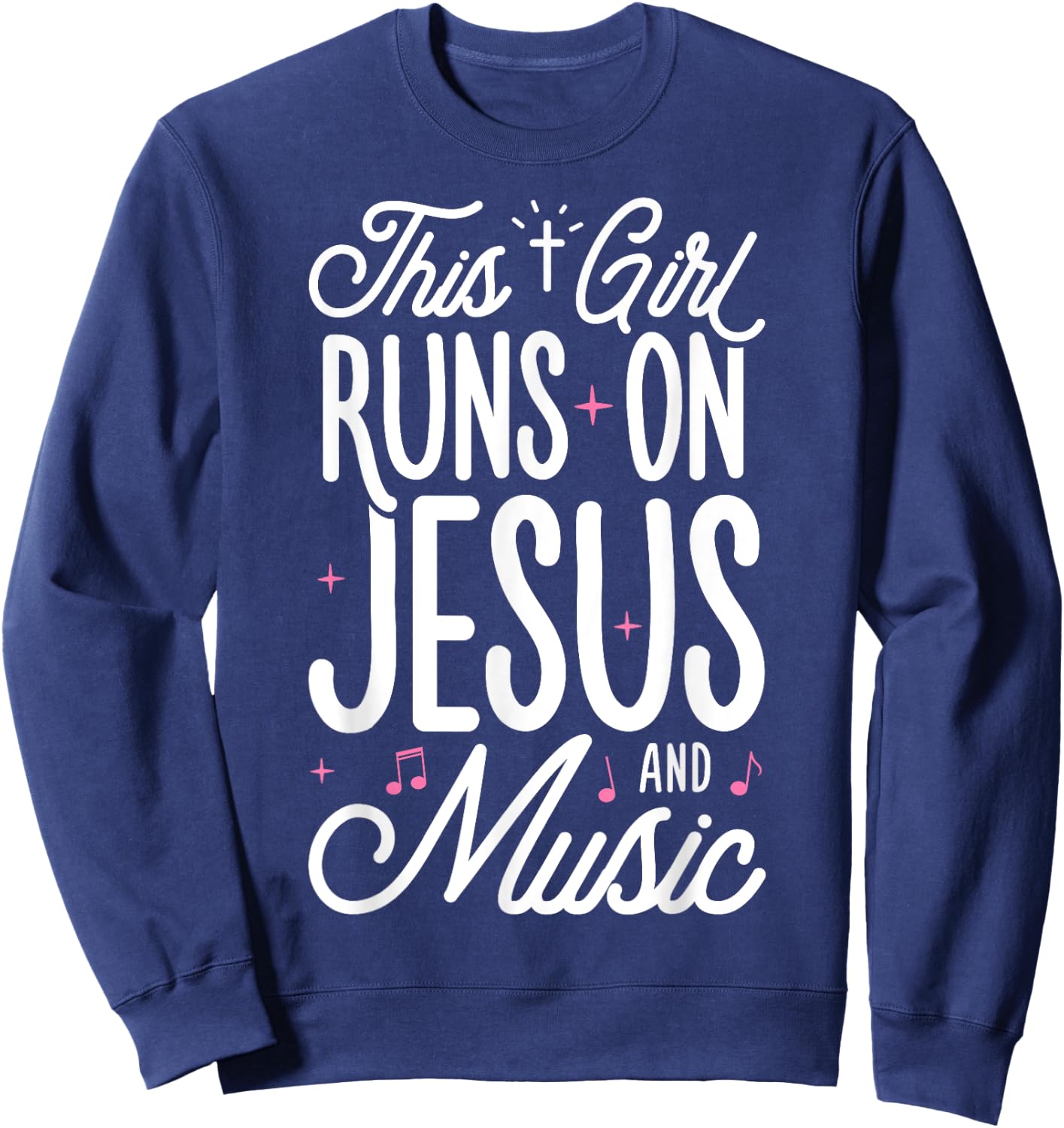 This Girl Runs On Jesus And Music Lover Christian Women Gift Sweatshirt - Sweatshirt | Navy