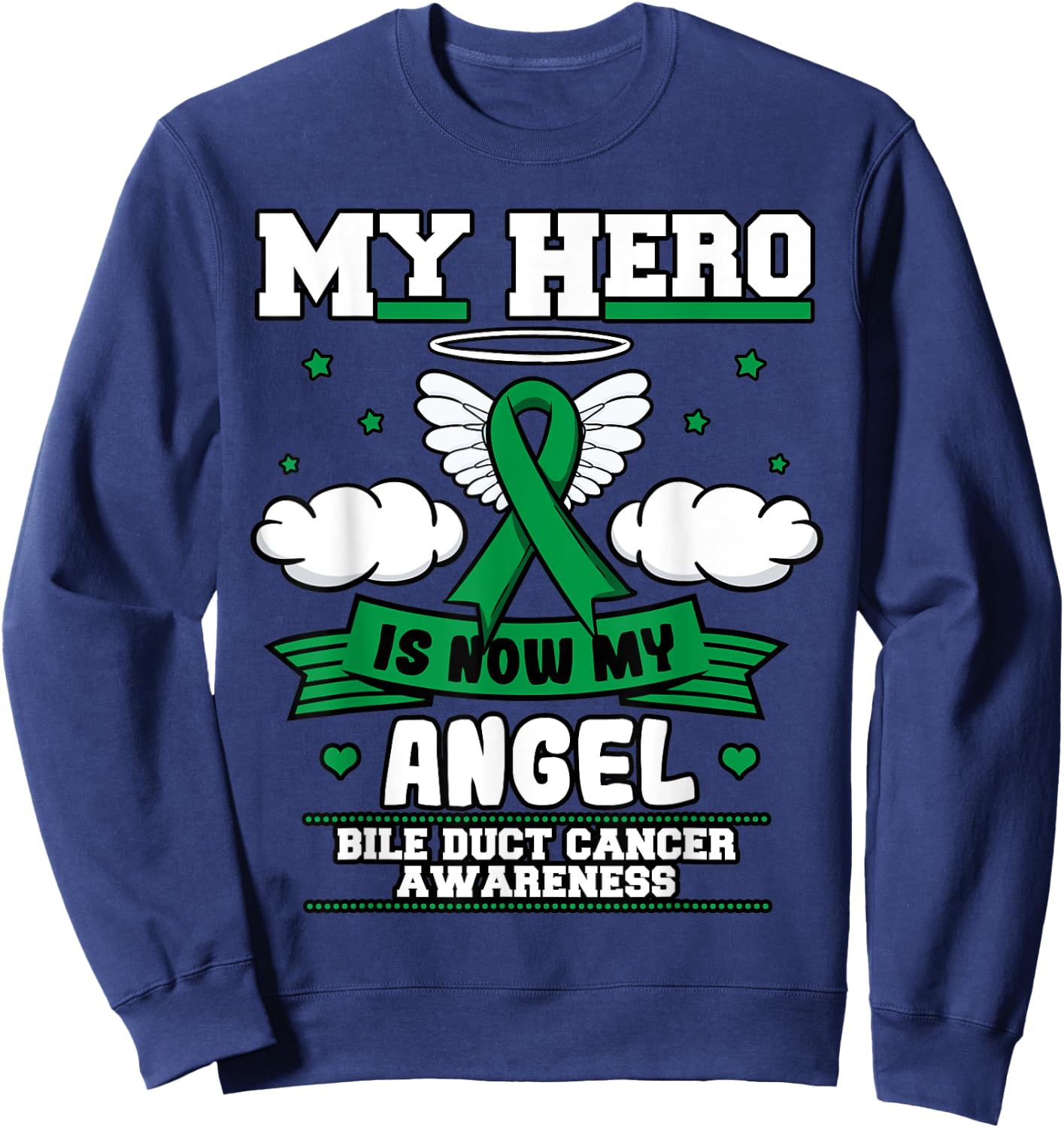 My Hero Is Now My Angel Bile Duct Cancer Awareness Fighter Sweatshirt - Sweatshirt | Navy