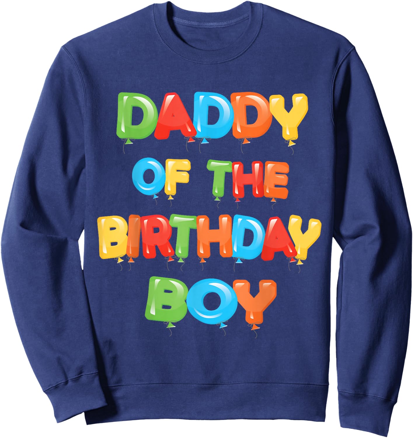 Daddy of The Birthday Boy Balloon Boys Party Small Sweatshirt - Sweatshirt | Navy