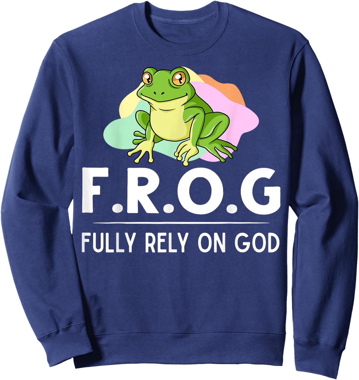 Frog Fully Rely On God Gift Toad Catcher Sweatshirt - Sweatshirt | Navy