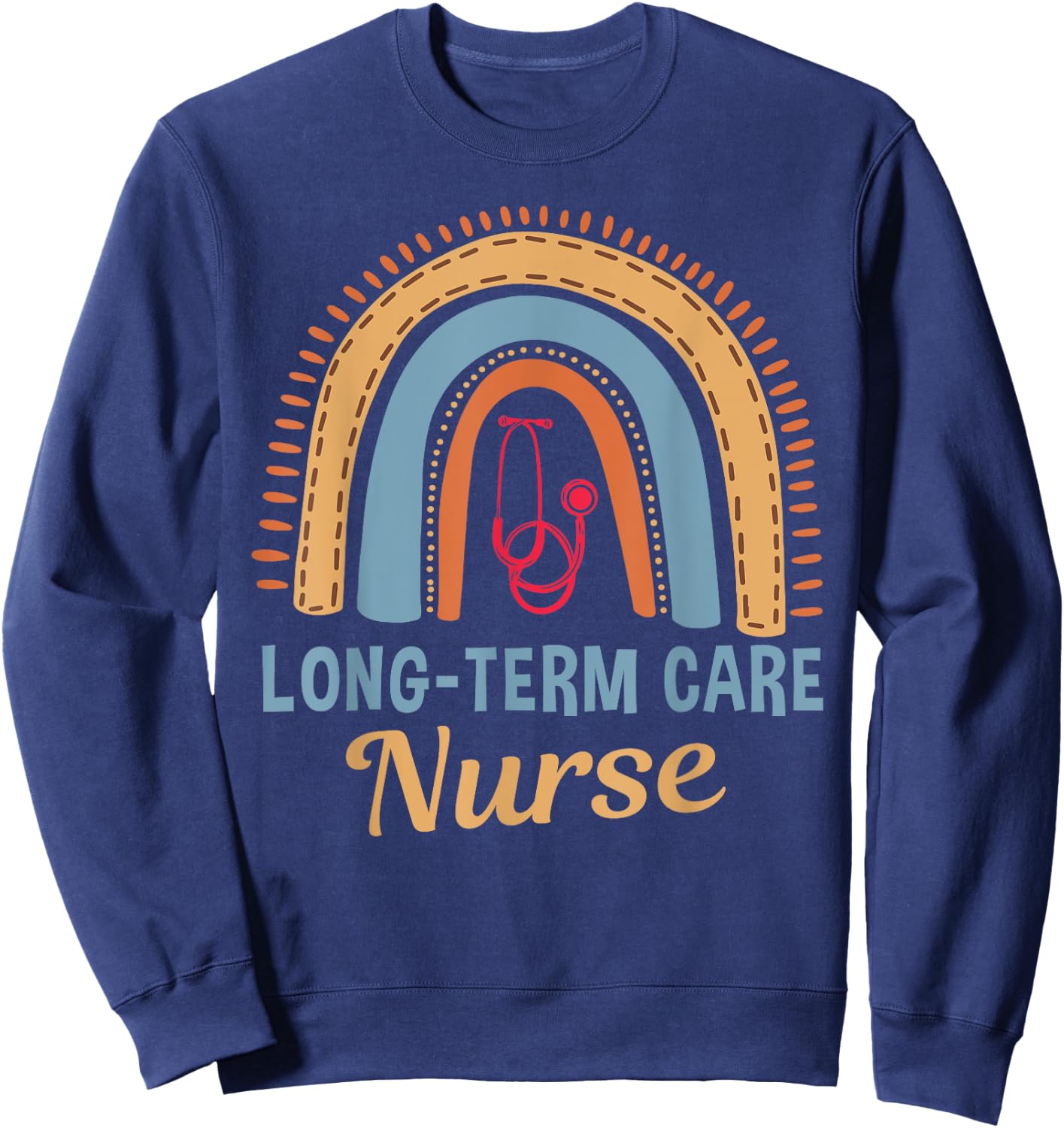 Long-Term Care Nurse Rainbow Geriatric Nurse Elderly Nursing Sweatshirt - Sweatshirt | Navy
