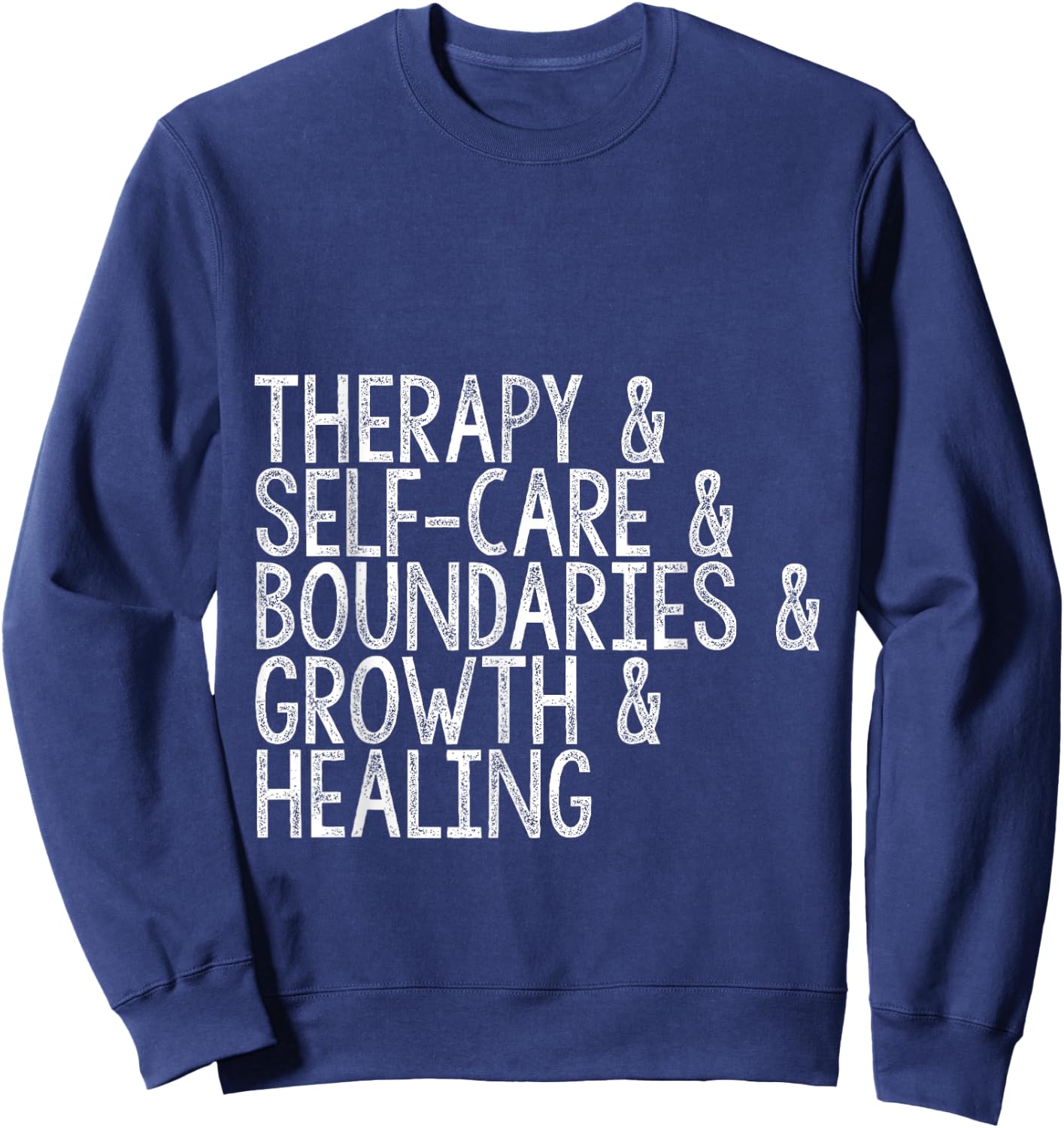 Therapy And Self Care And Boundaries And Growth Sweatshirt - Sweatshirt | Navy