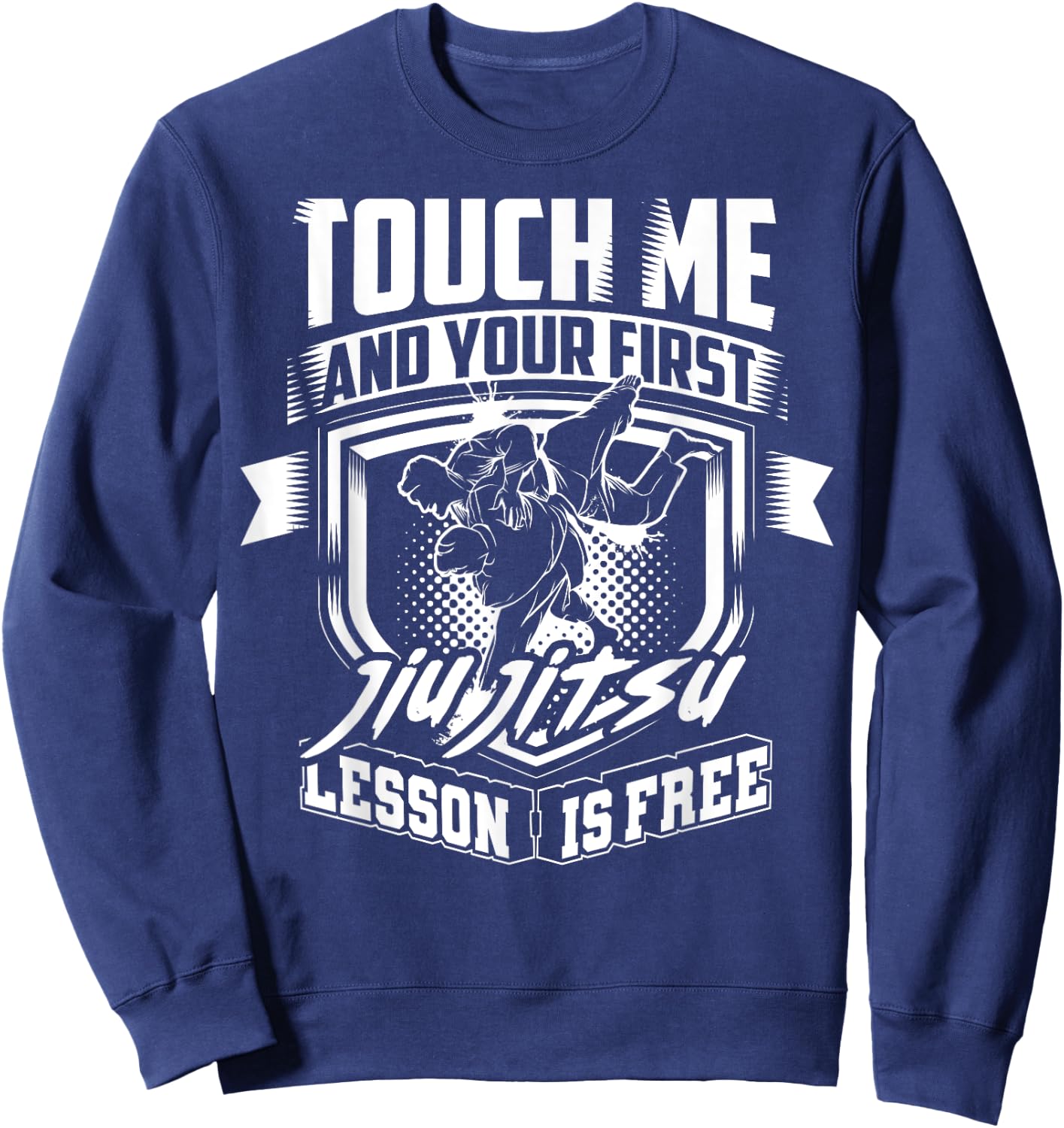 Funny Jiu Jitsu Gift Men Kids Boys Cool First Lesson Is Free Sweatshirt - Sweatshirt | Navy