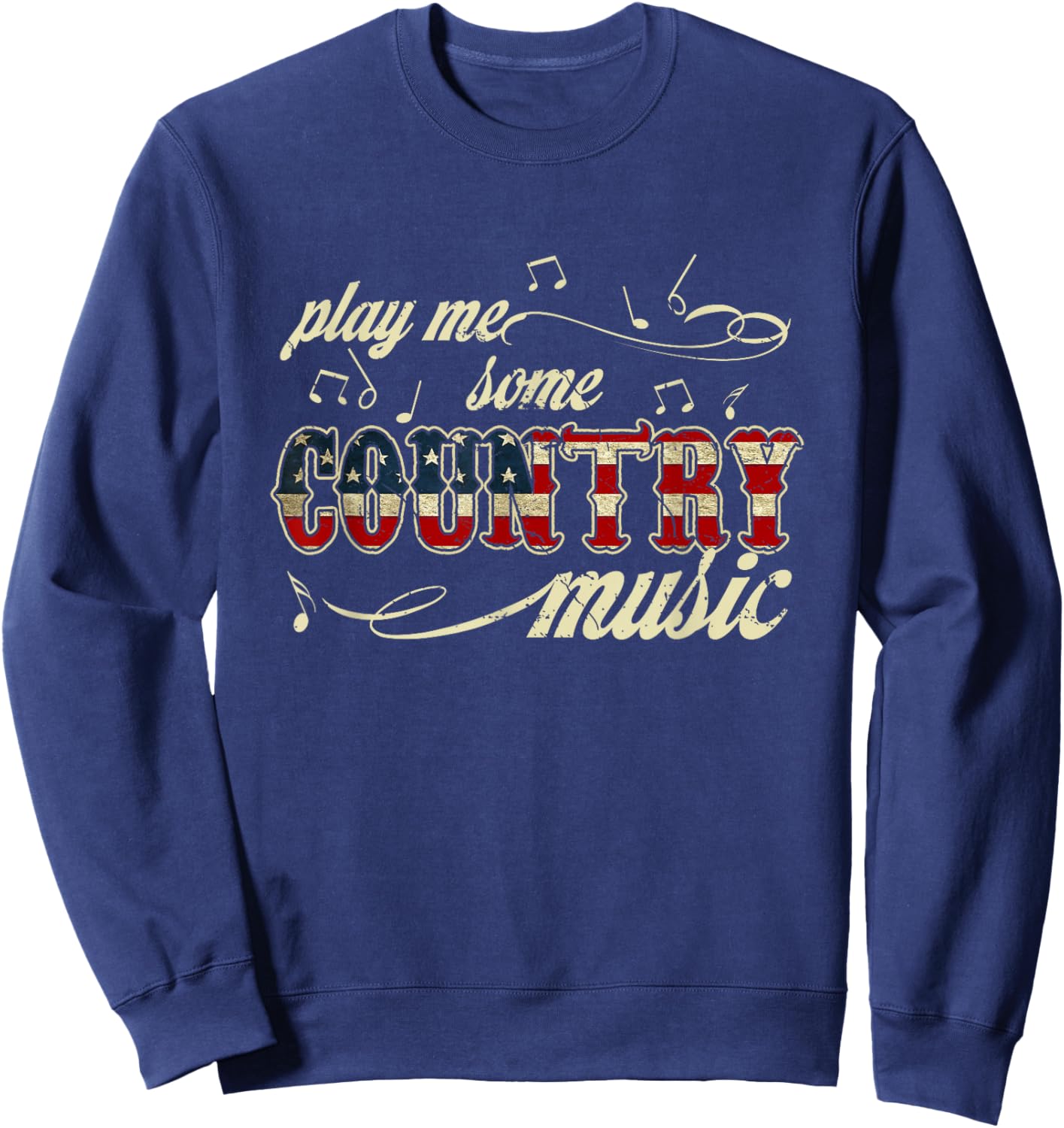 Play Me Some Country Music Western Festival American Flag Sweatshirt - Sweatshirt | Navy