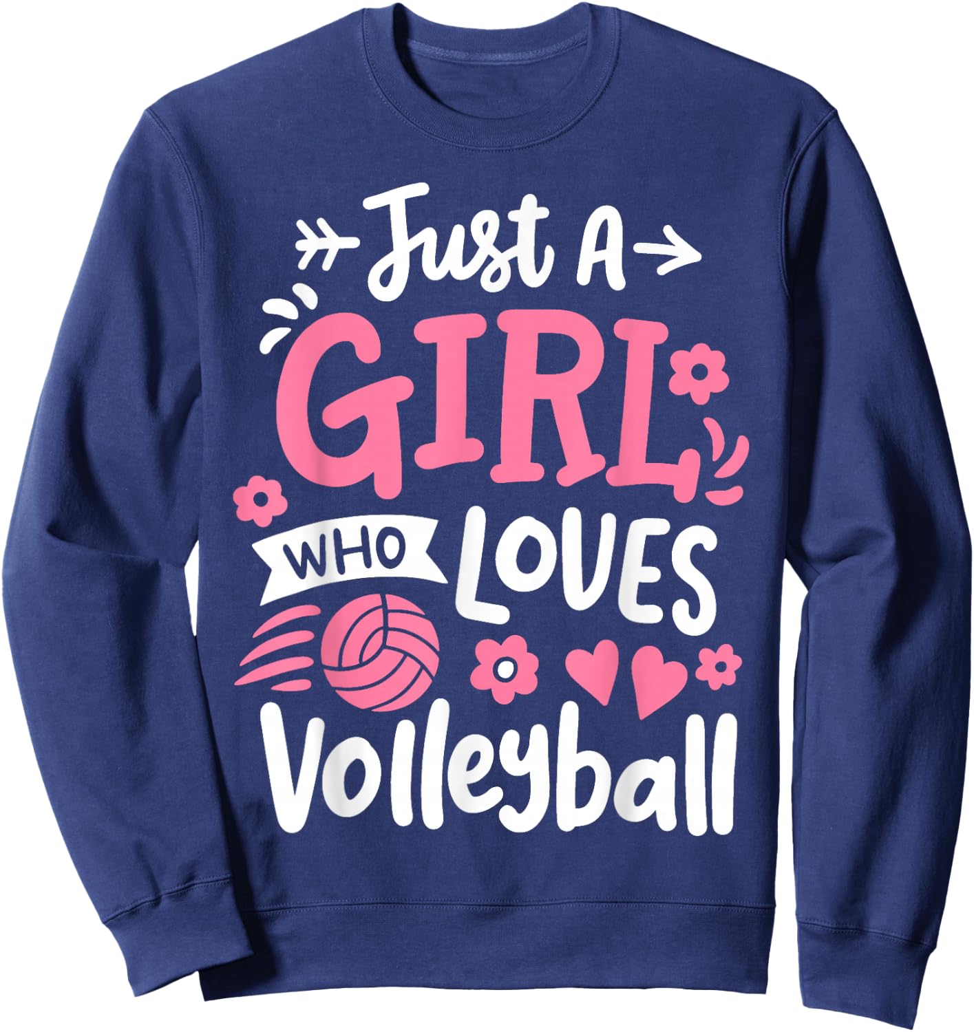 Volleyball Girl Just A Girl Who Loves Volleyball Sweatshirt - Sweatshirt | Navy
