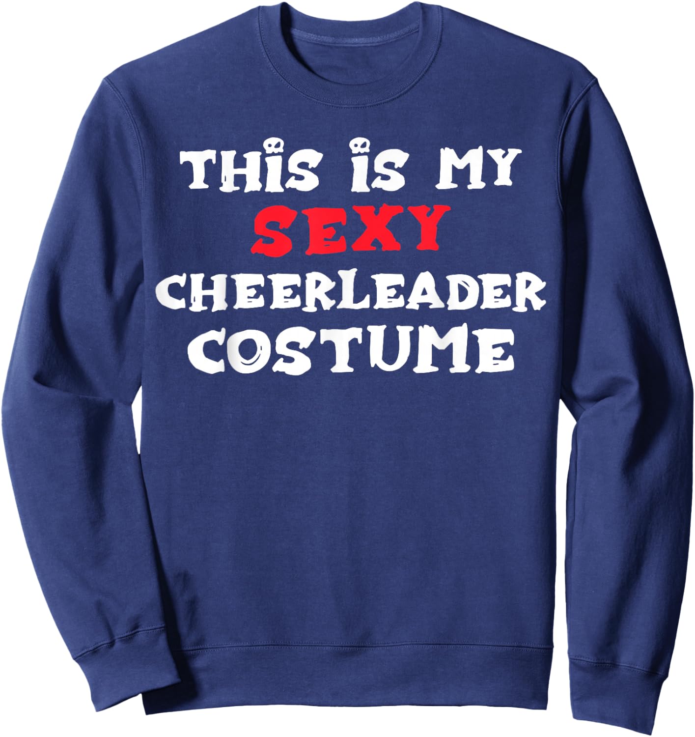 This is my Sexy CHEERLEADER Costume Halloween Sweatshirt - Sweatshirt | Navy