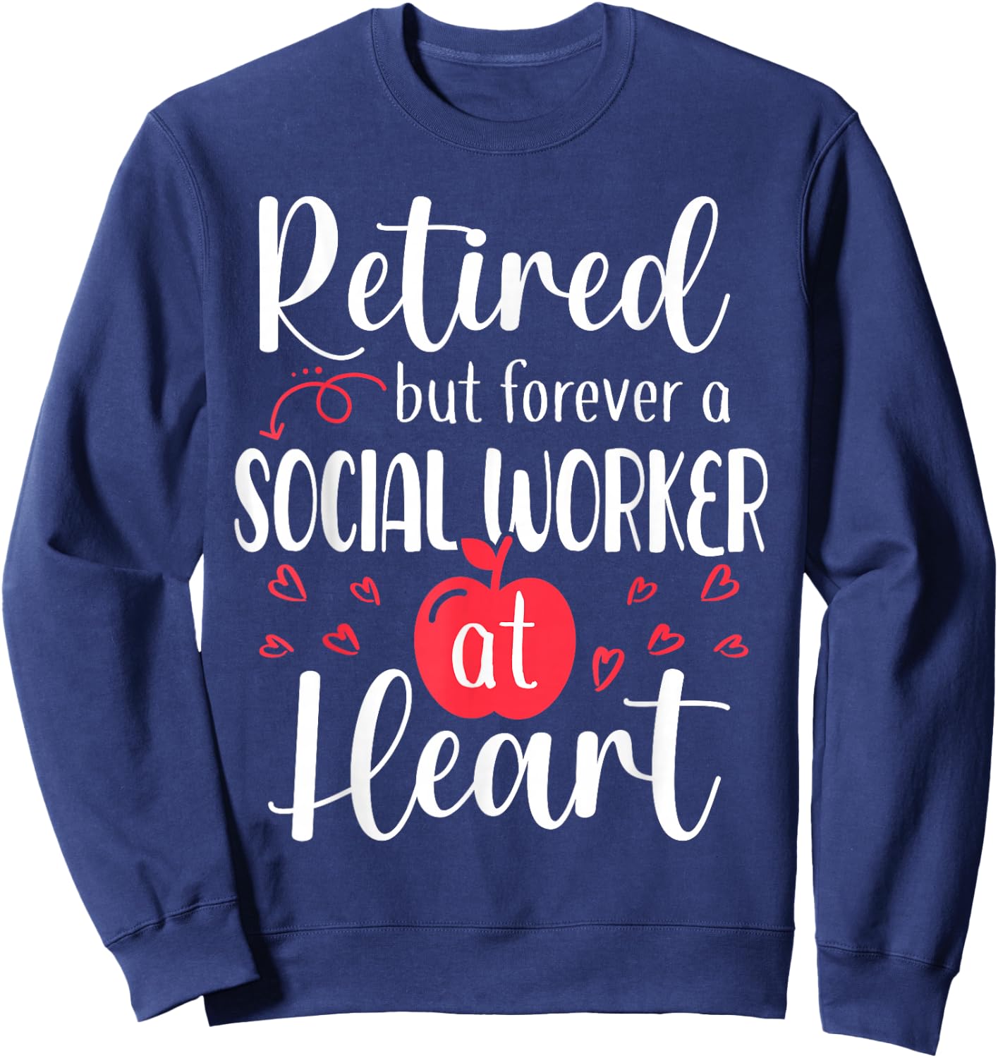 Retired Social Worker Retirement Gifts for Social Worker Sweatshirt - Sweatshirt | Navy