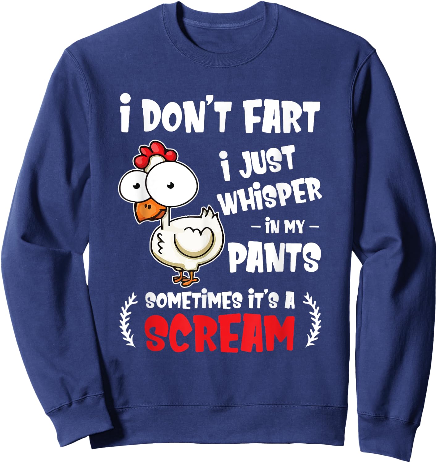 Funny Farting Chicken Lover I Dont Fart I Whisper In My Gift Sweatshirt - Sweatshirt | Navy
