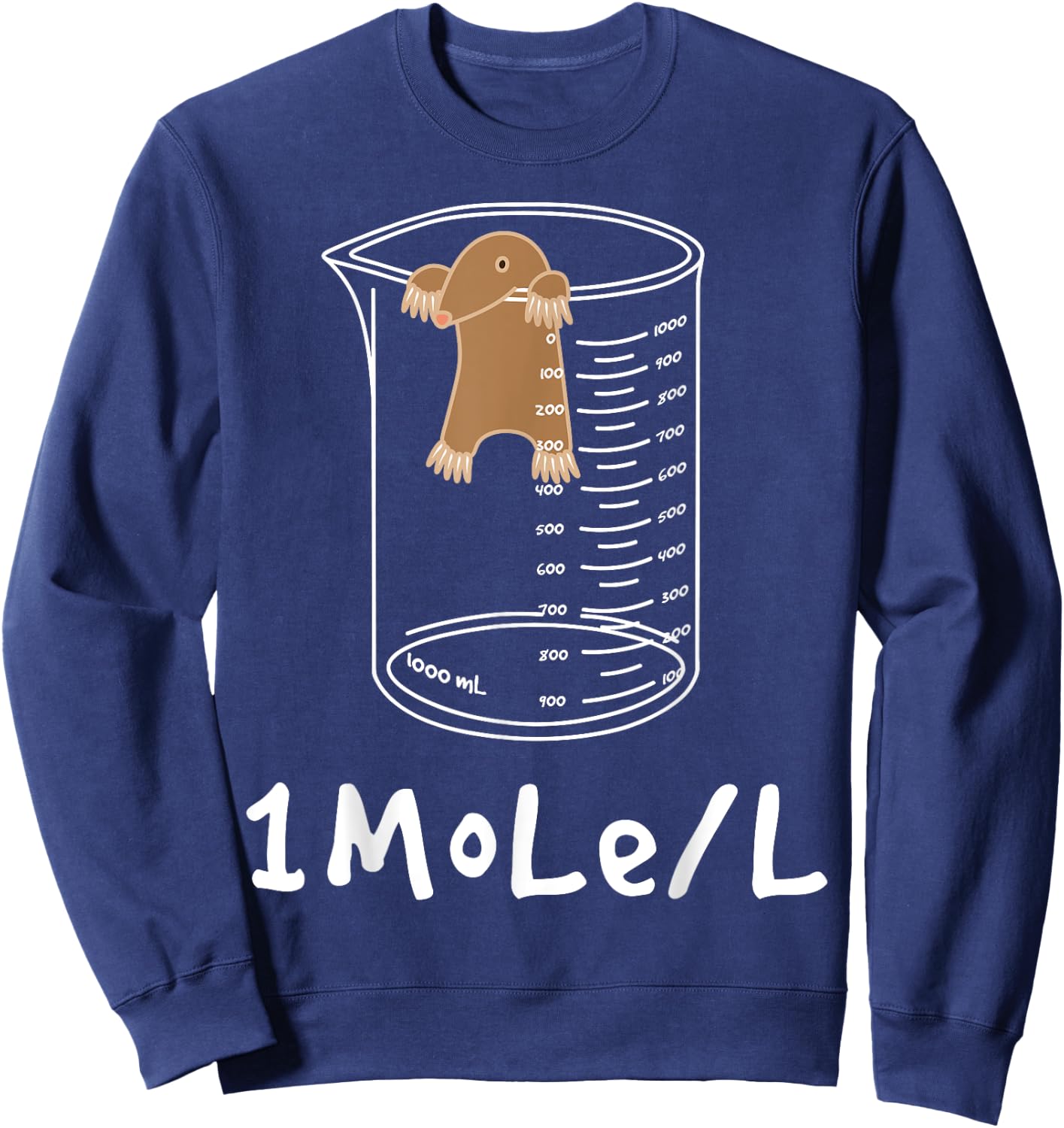 One mole per litre - funny chemist joke chemistry lover Sweatshirt - Sweatshirt | Navy