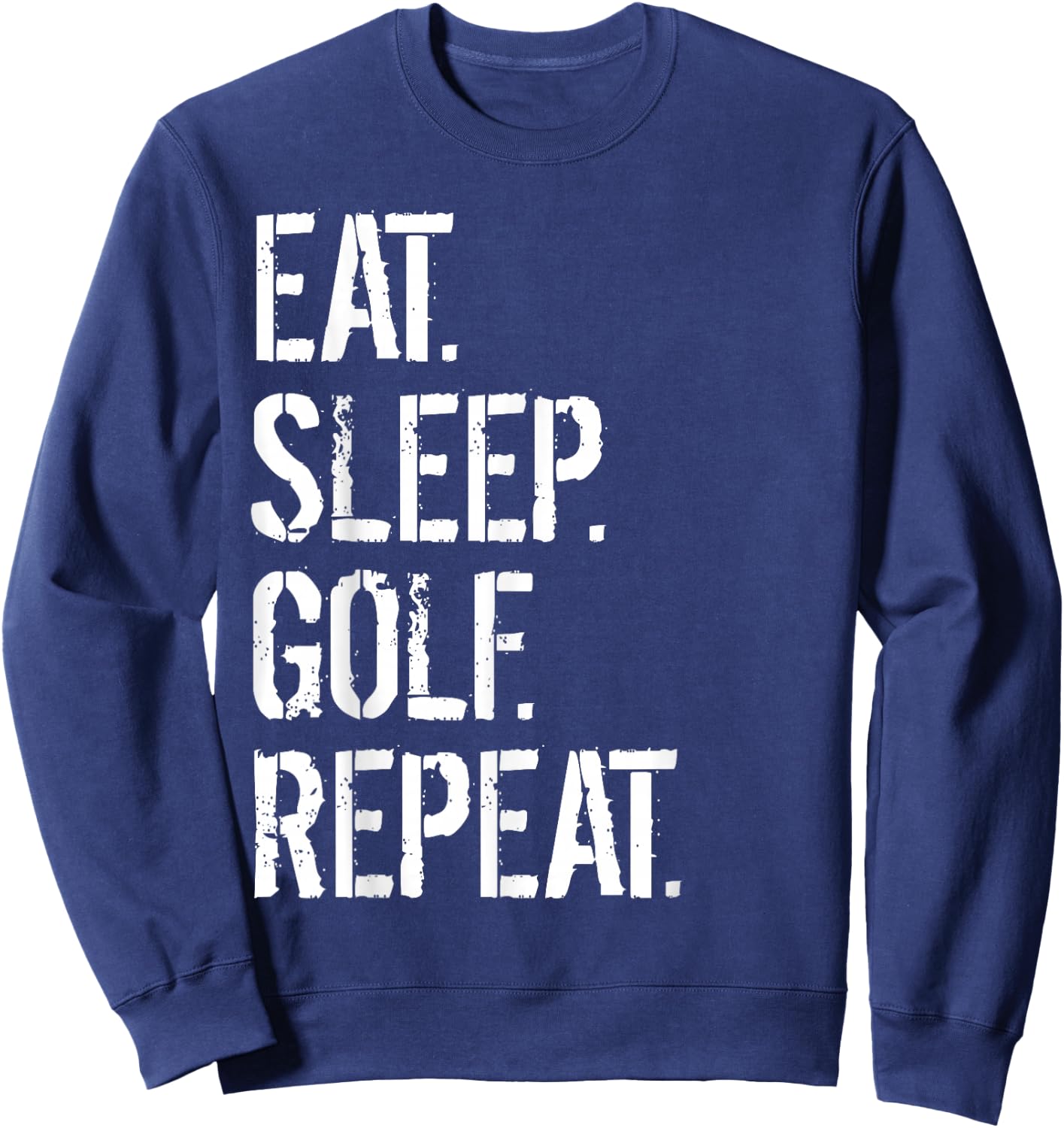 Eat Sleep Golf Repeat Funny Golf Sweatshirt - Sweatshirt | Navy