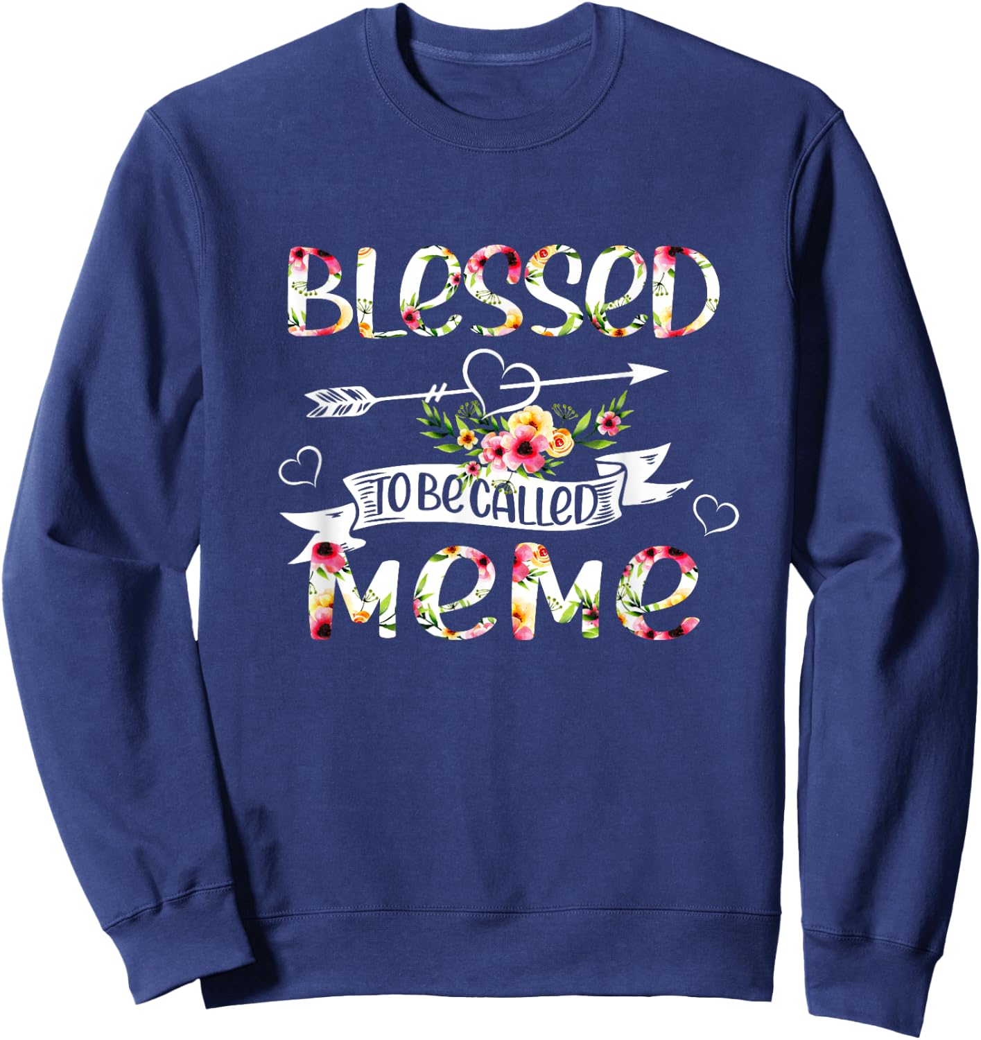 Blessed to be called Meme Floral Funny Grandma Mothers Day Sweatshirt - Sweatshirt | Navy