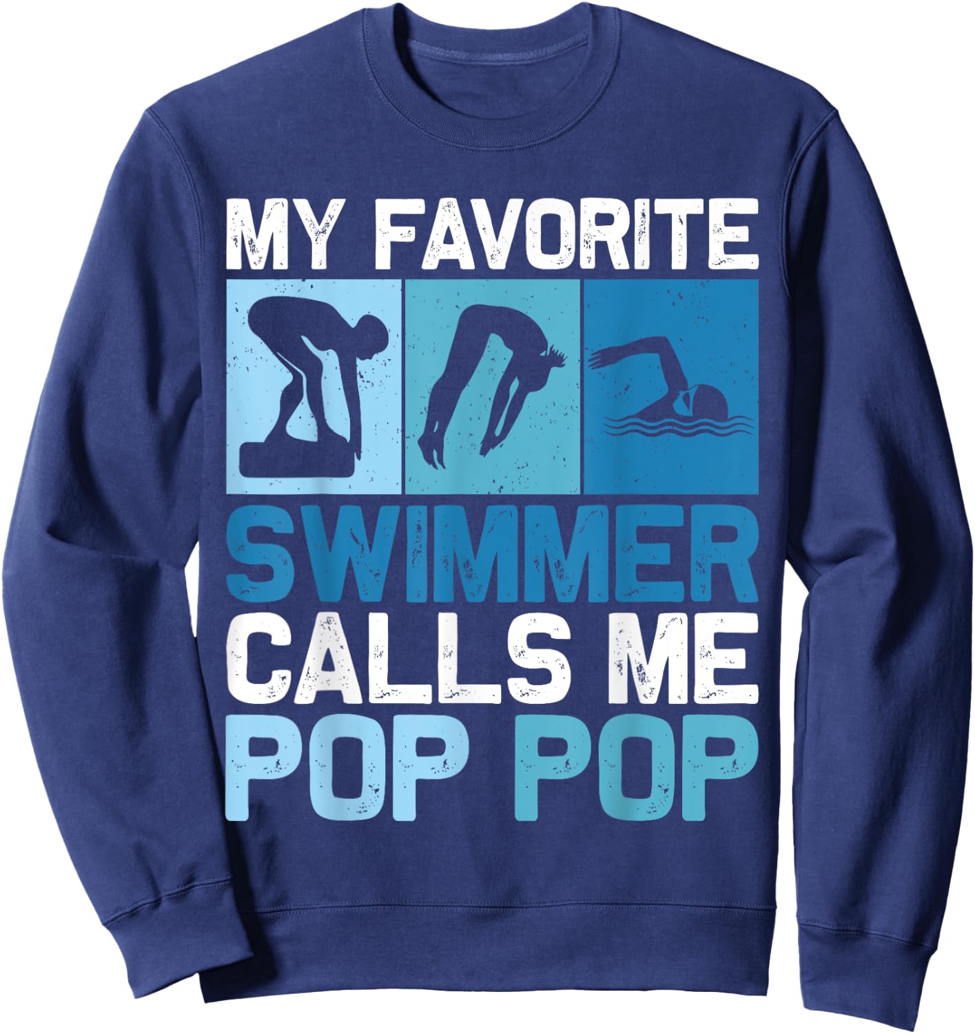 My Favorite Swimmer Calls Me Pop Pop Grandpa Funny Swimming Sweatshirt - Sweatshirt | Navy