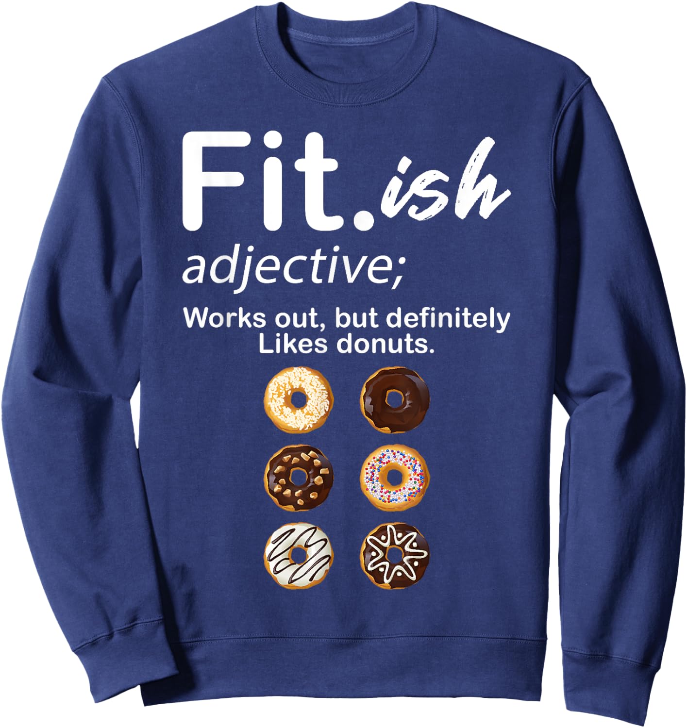 Fit ish Works Out But Definitely Likes Donuts Six Pack Donut Sweatshirt - Sweatshirt | Navy