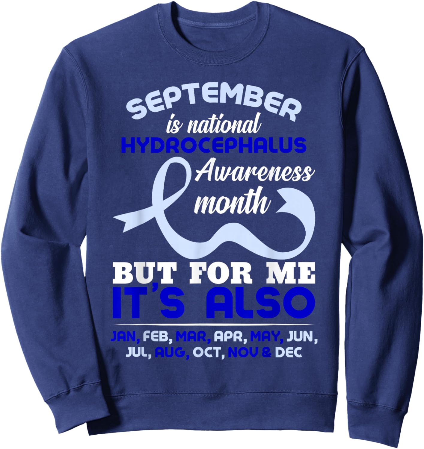 September Is National Hydrocephalus Awareness Month Sweatshirt - Sweatshirt | Navy