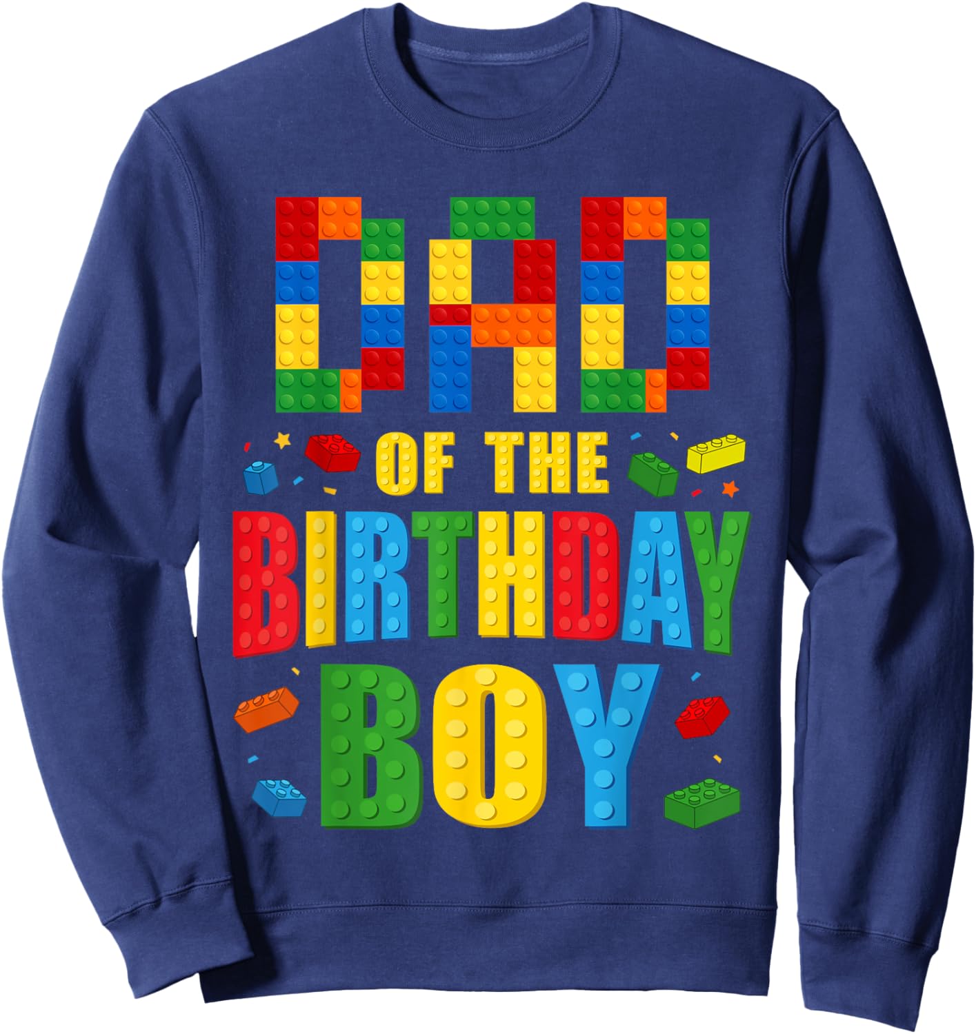 Dad Of The Birthday Boy Building Blocks Bricks Builder Sweatshirt - Sweatshirt | Navy