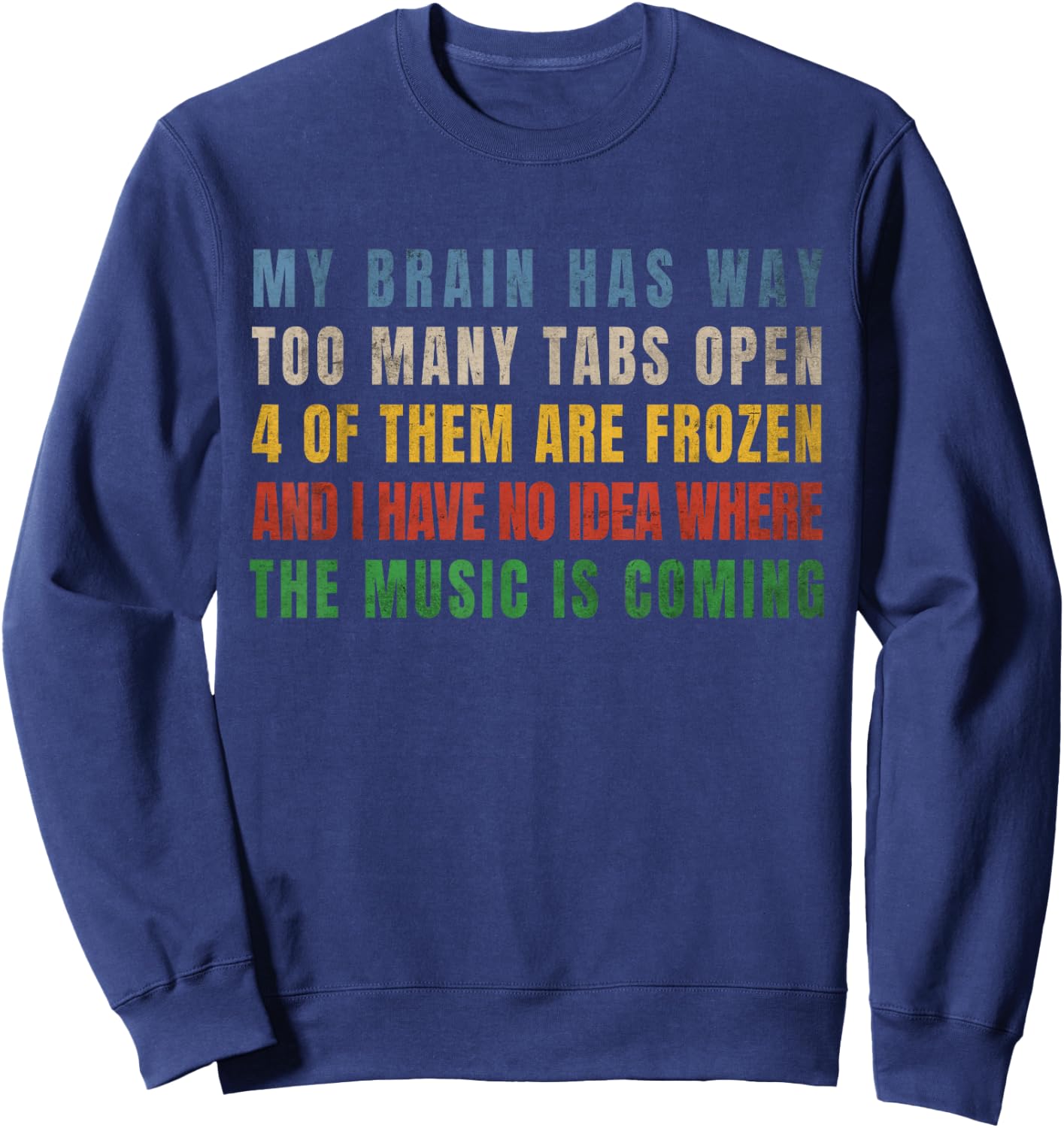 My Brain Has Way Too Many Tabs Open Sweatshirt - Sweatshirt | Navy