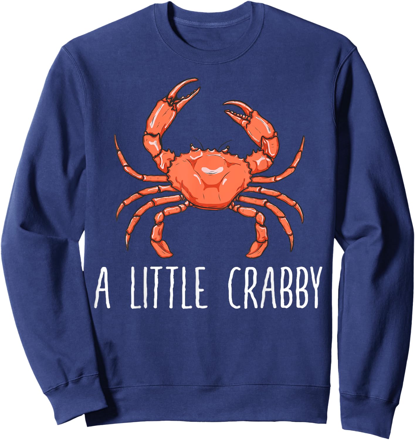 A Little Crabby | Funny Crab Lovers Gift Sweatshirt - Sweatshirt | Navy