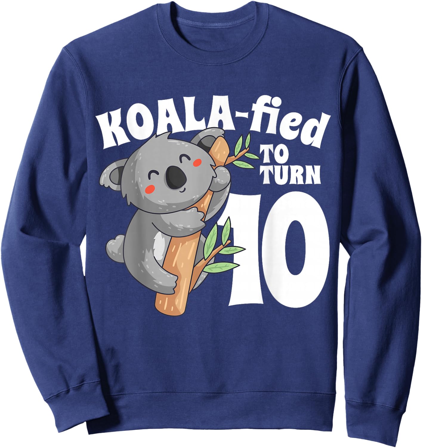 10 Year Old Koala Birthday Koalafied Girl 10th Girls Gift Sweatshirt - Sweatshirt | Navy