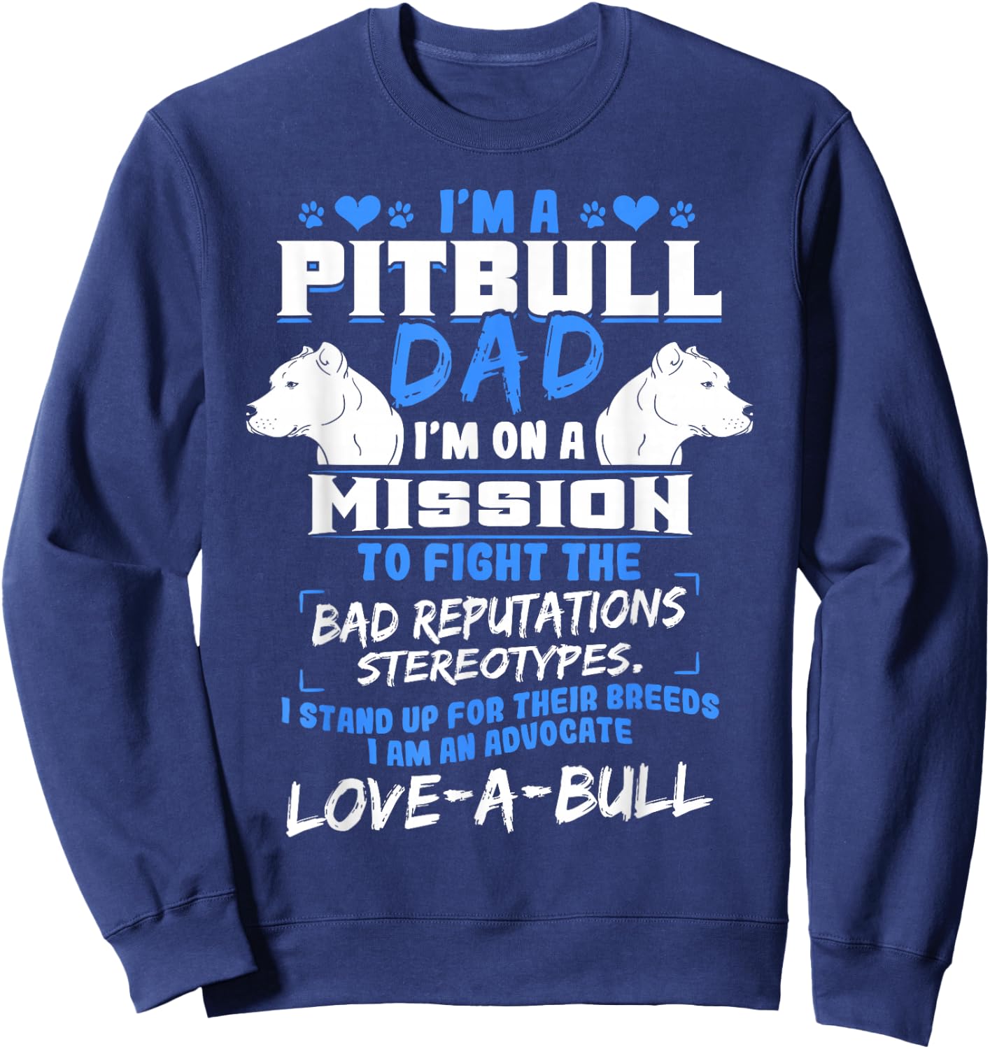 Pitbull Pit Bull Terrier Owner Dog Lover Dad Breeders Daddy Men Women Sweatshirt - Sweatshirt | Navy