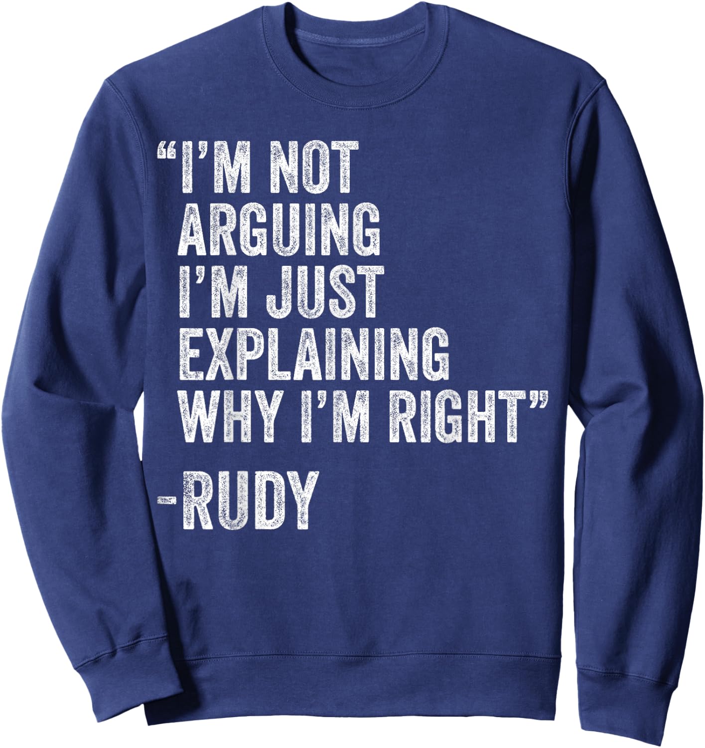 Rudy Quote Funny Birthday Custom Name Idea Engineer Sweatshirt - Sweatshirt | Navy